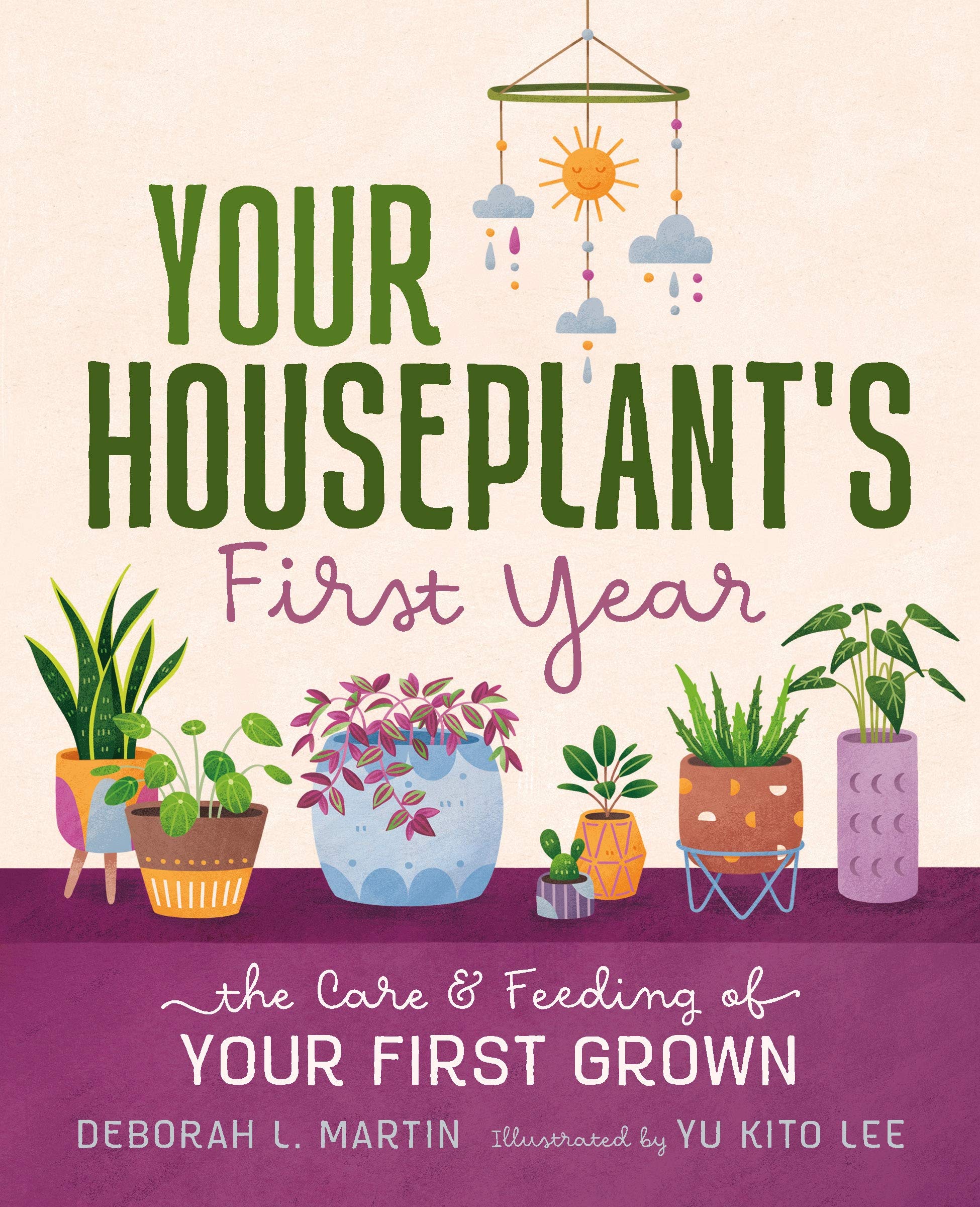 Your Houseplant's First Year: The Care and Feeding of Your First Grown: The Care & Feeding of Your First Grown Garden & Plants