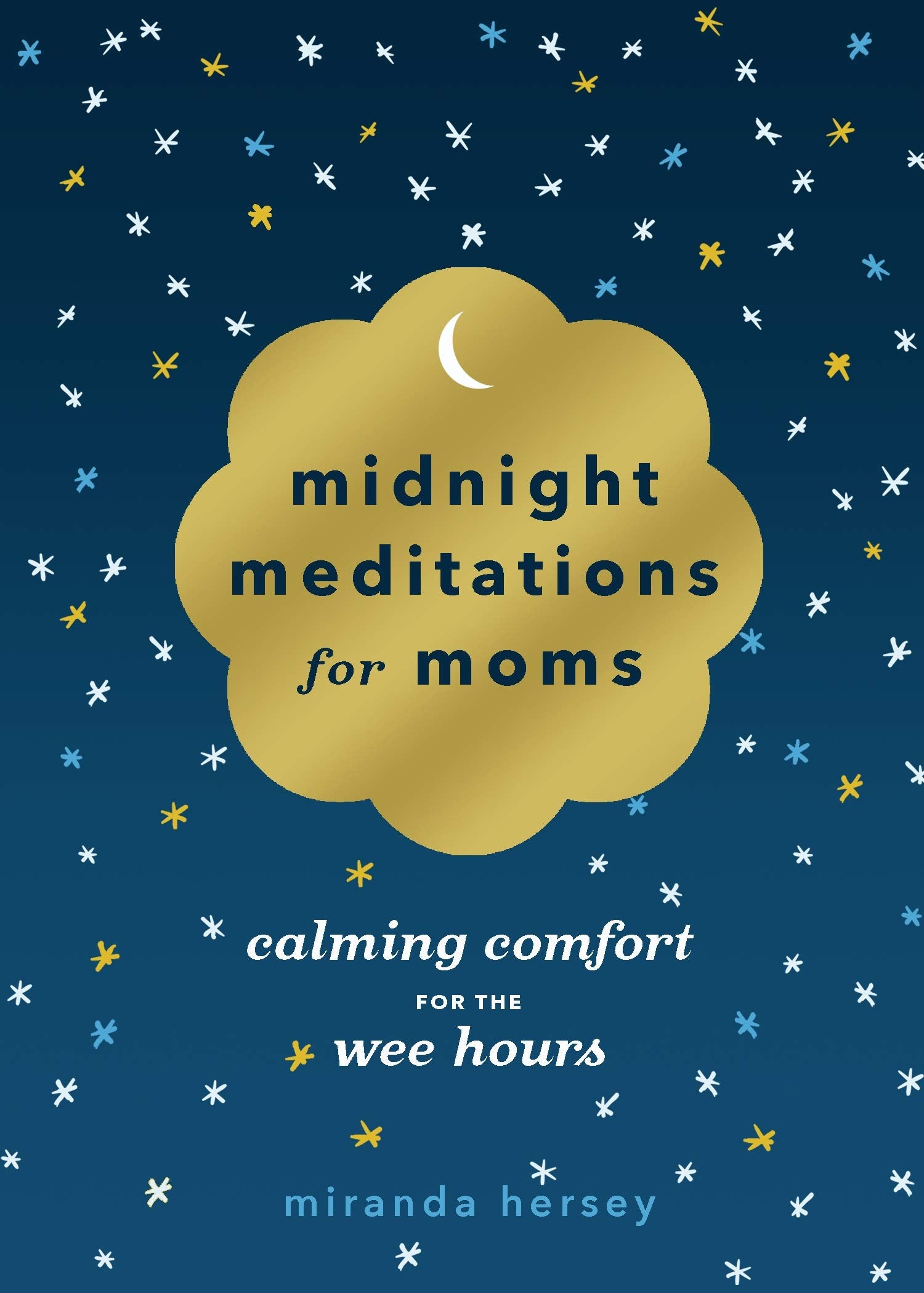 Midnight Meditations for Moms: Calming Comfort for the Wee Hours Parents & Children