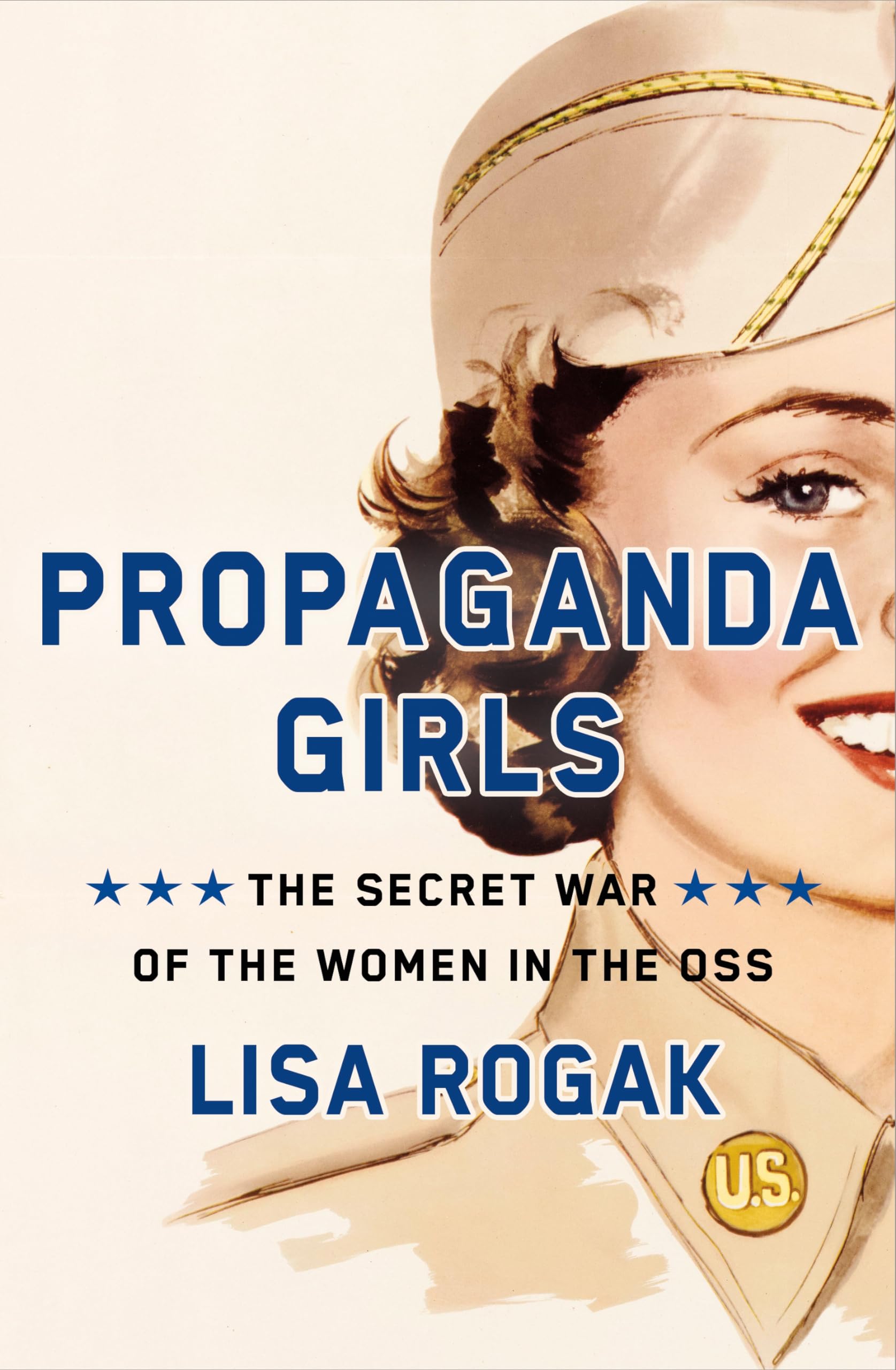 Propaganda Girls: The Secret War of the Women in the Oss Memories