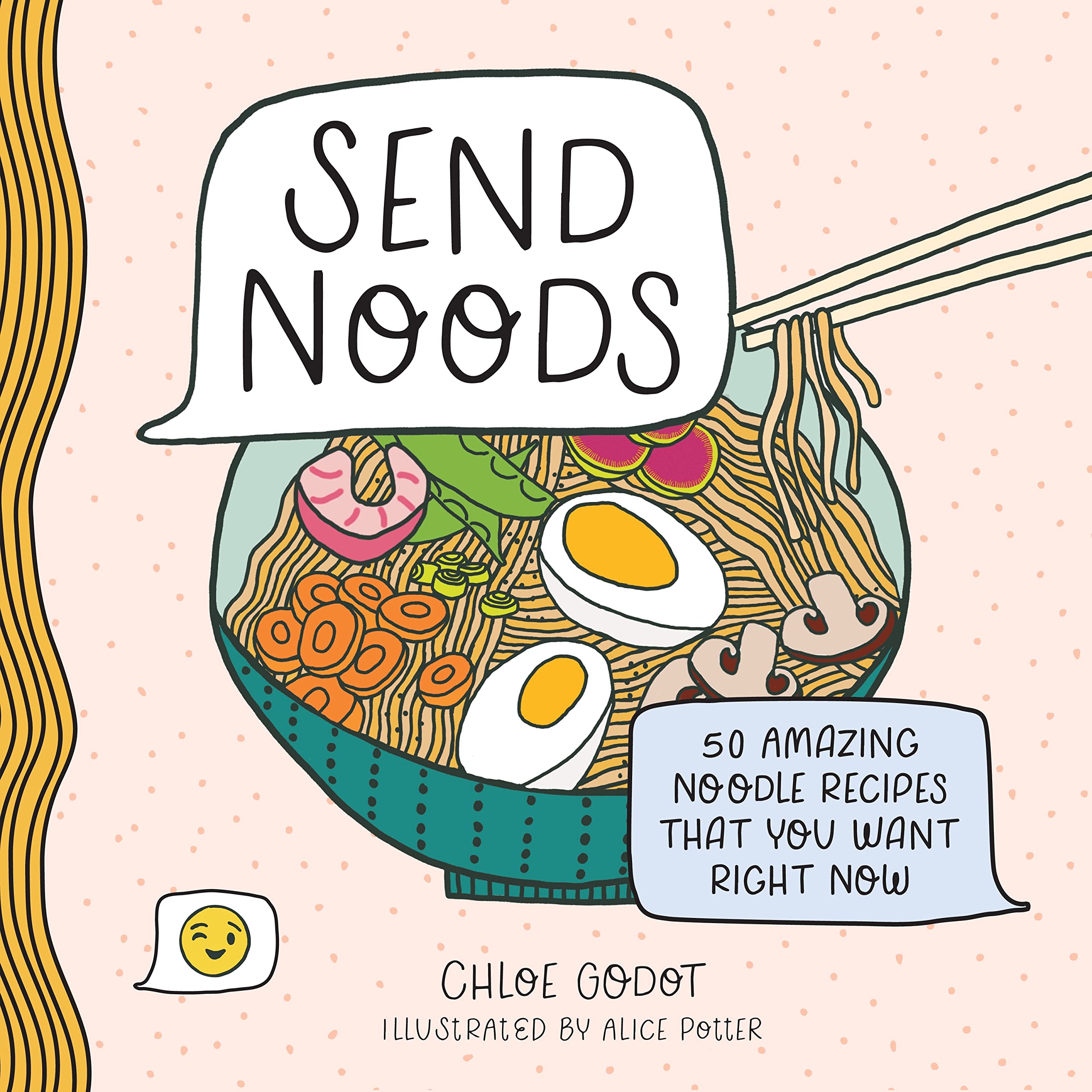 Send Noods: 50 Amazing Noodle Recipes That You Want Right Now Leisure, Home & Garden
