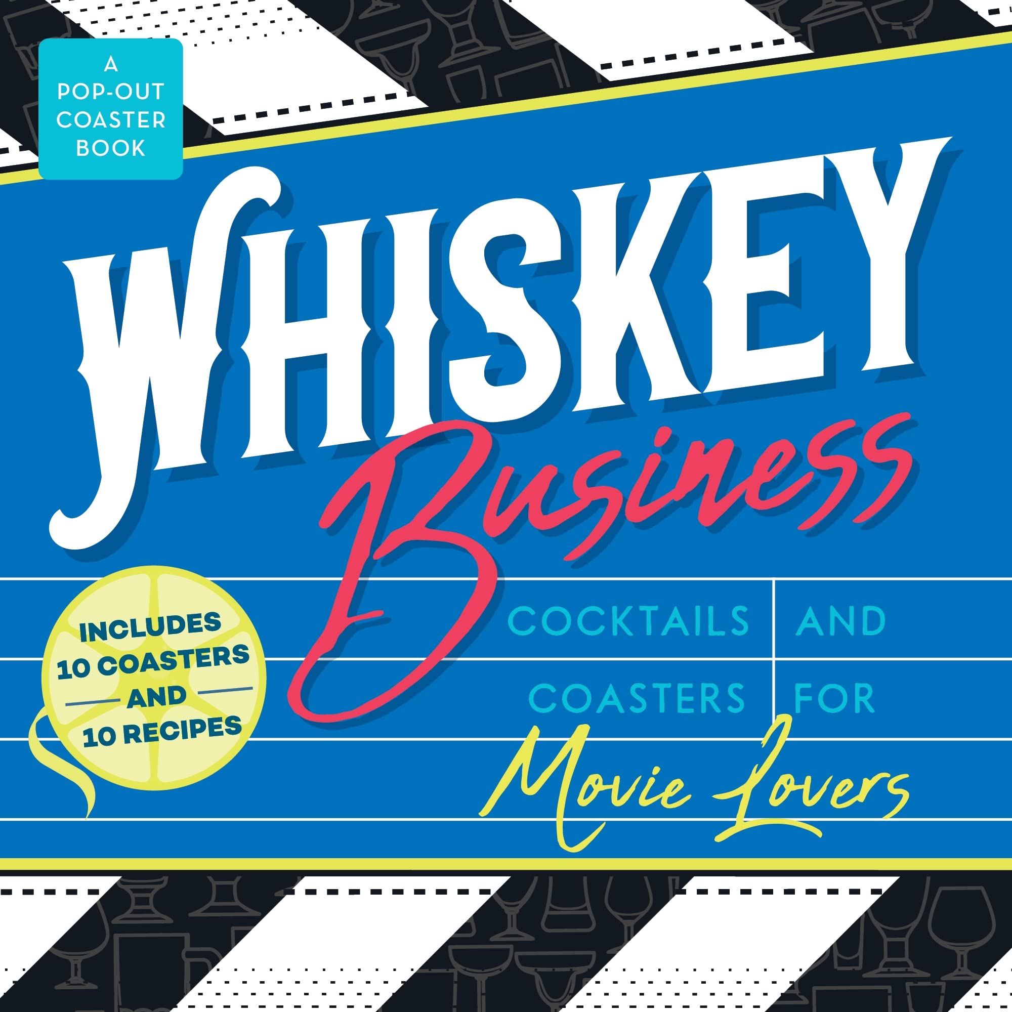 Whiskey Business: Cocktails and Coasters for Movie Lovers Leisure, Home & Garden