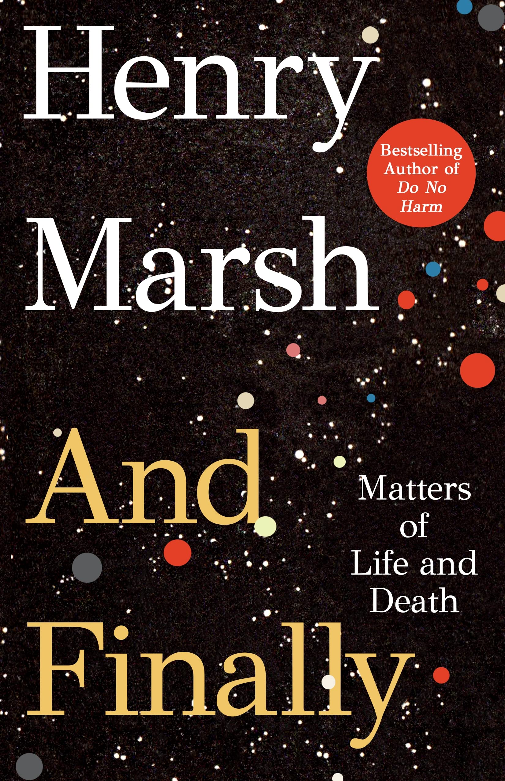 And Finally: Matters of Life and Death Medicine