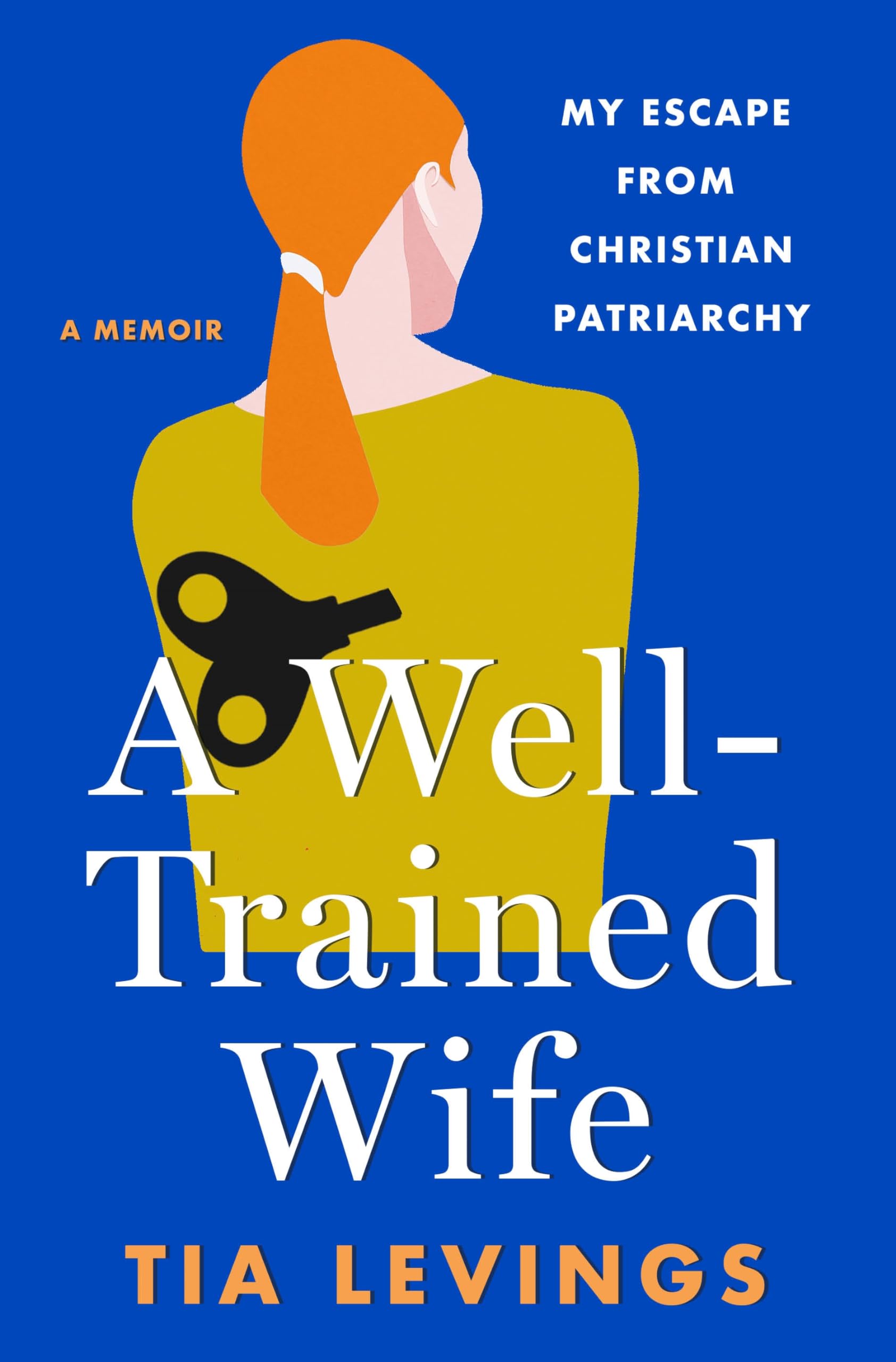 A Well-Trained Wife: My Escape from Christian Patriarchy Inspiring women