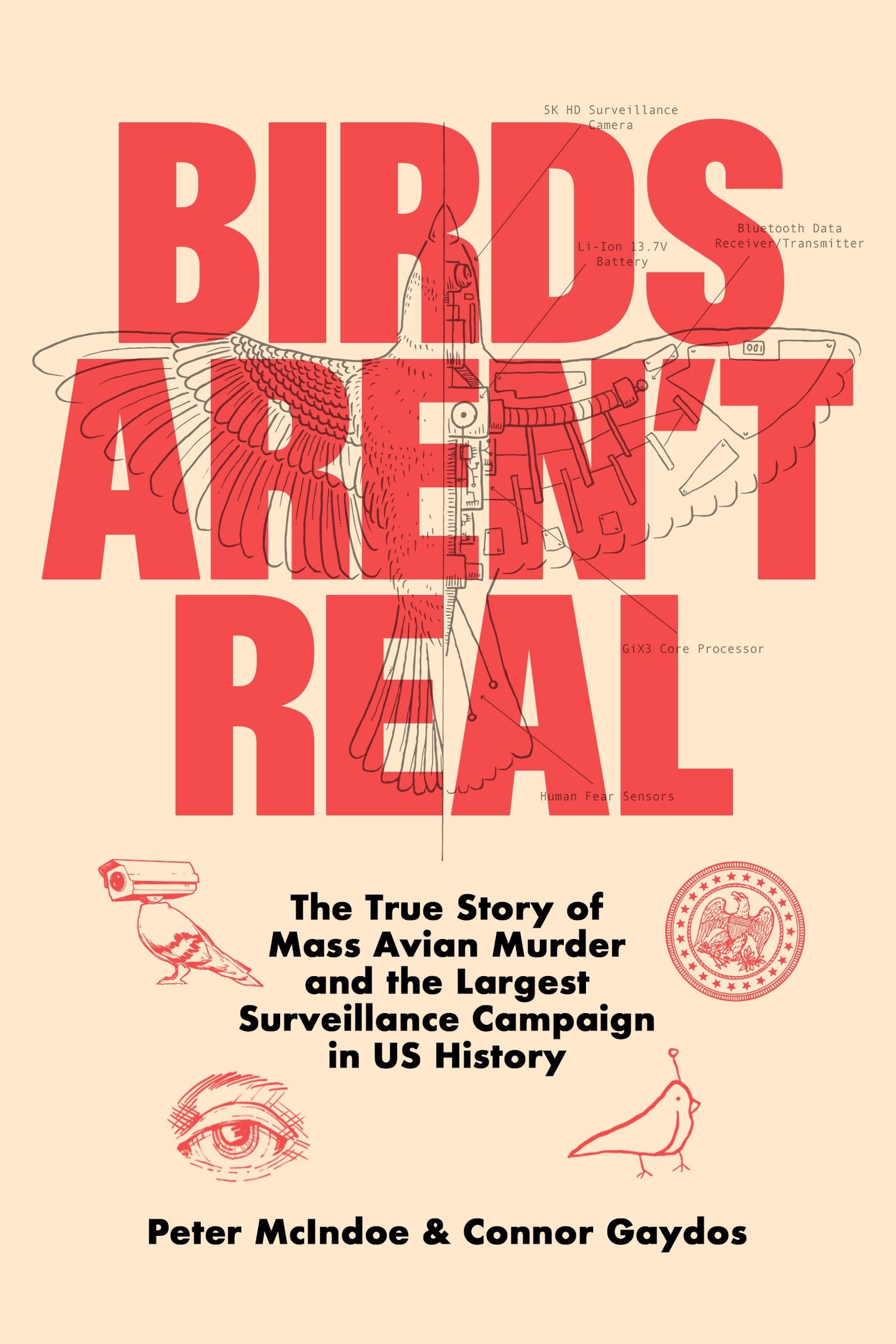 Birds Aren't Real: The True Story of Mass Avian Murder and the Largest Surveillance Campaign in US History Social Sciences