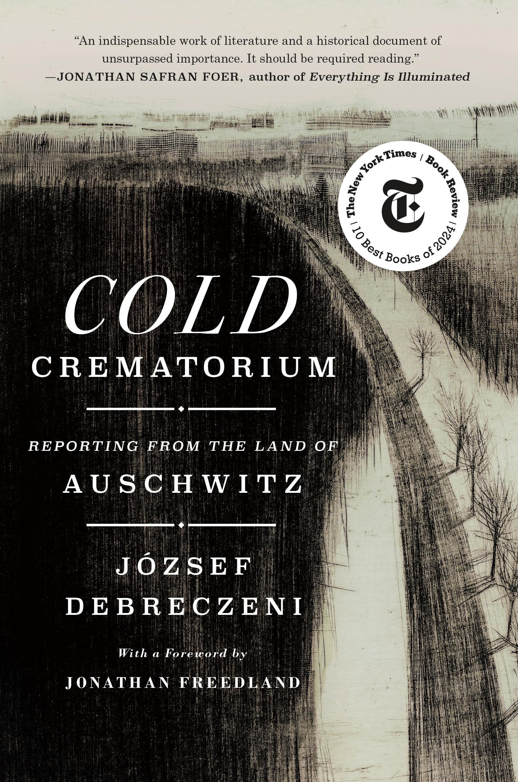 Cold Crematorium: Reporting from the Land of Auschwitz Politics & Society