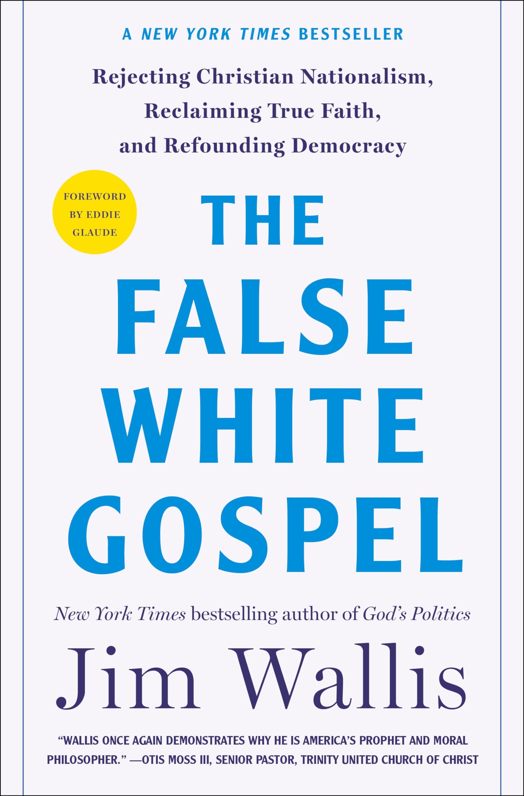 The False White Gospel: Rejecting Christian Nationalism, Reclaiming True Faith, and Refounding Democracy Self-help
