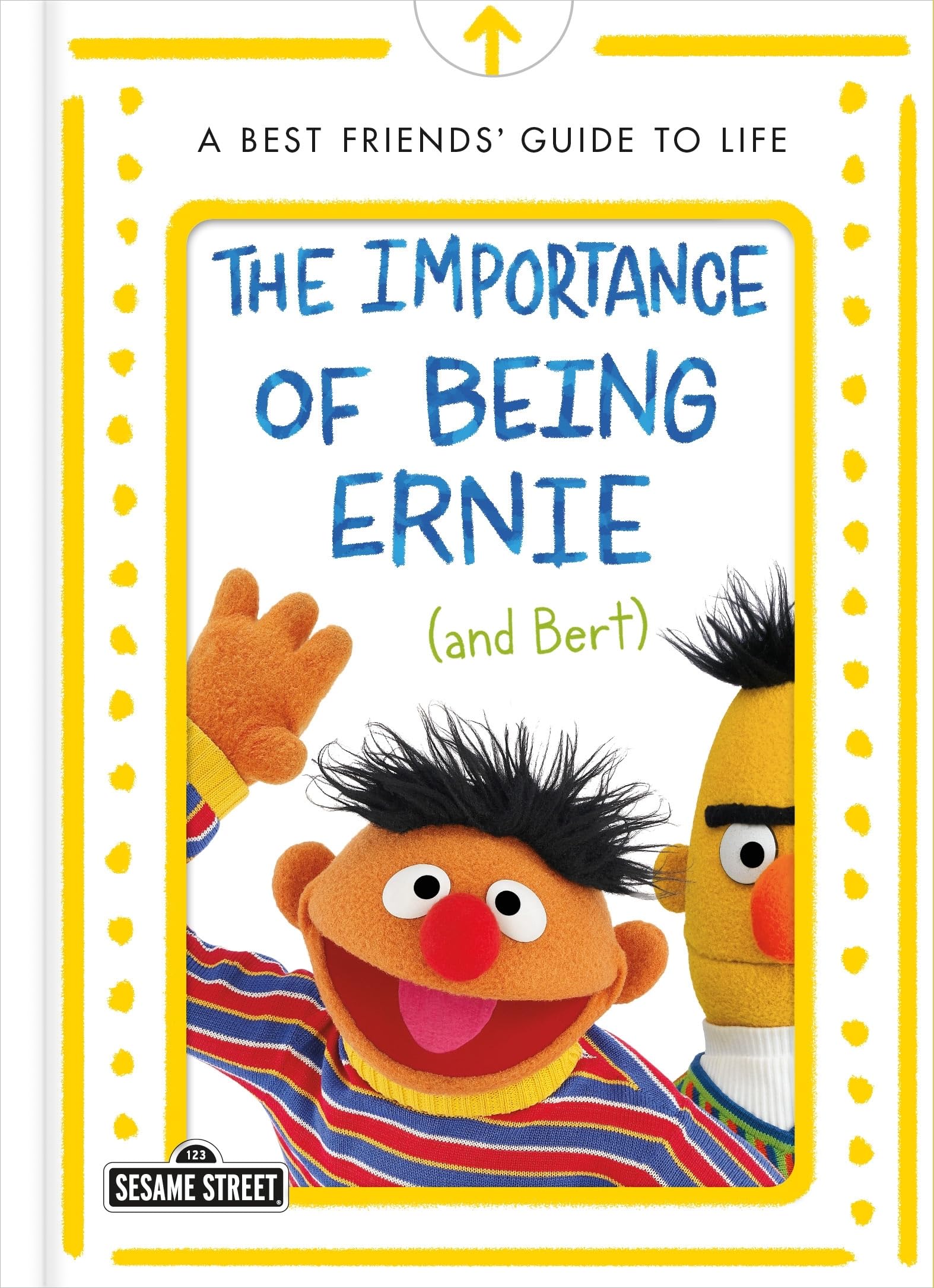The Importance of Being Ernie (and Bert): A Best Friends' Guide to Life (Sesame Street) Humour & Satire