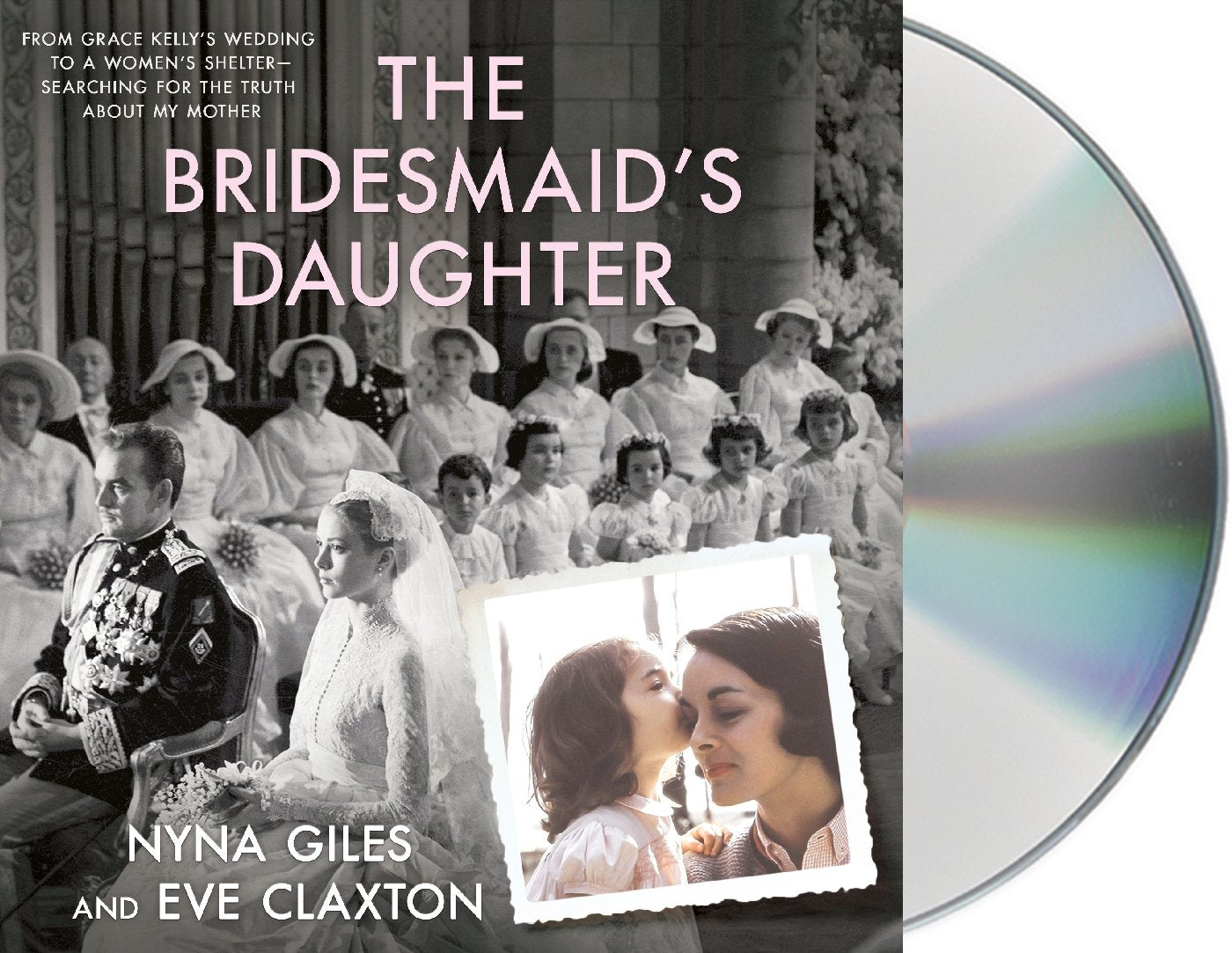 The Bridesmaid's Daughter: From Grace Kelly's Wedding to a Women's Shelter - Searching for the Truth about My Mother Art & Literature Books