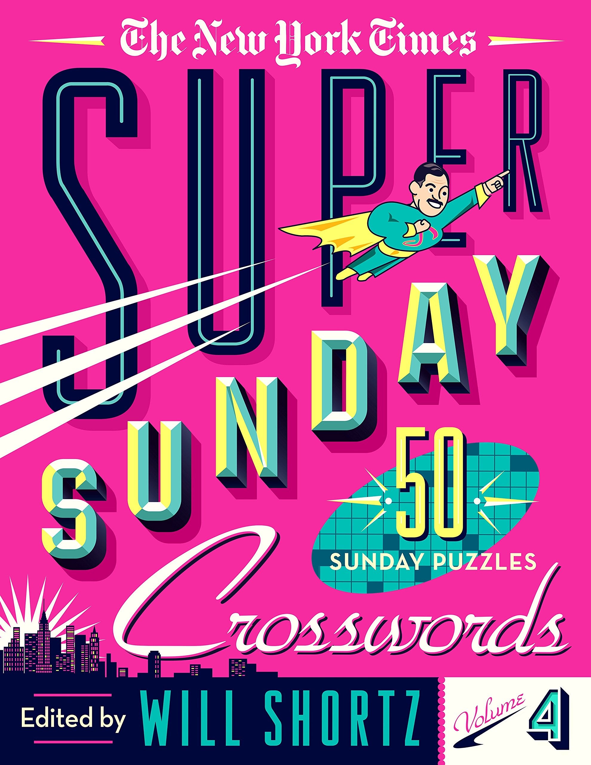 The New York Times Super Sunday Crosswords Volume 4: 50 Sunday Puzzles Leisure & Fun