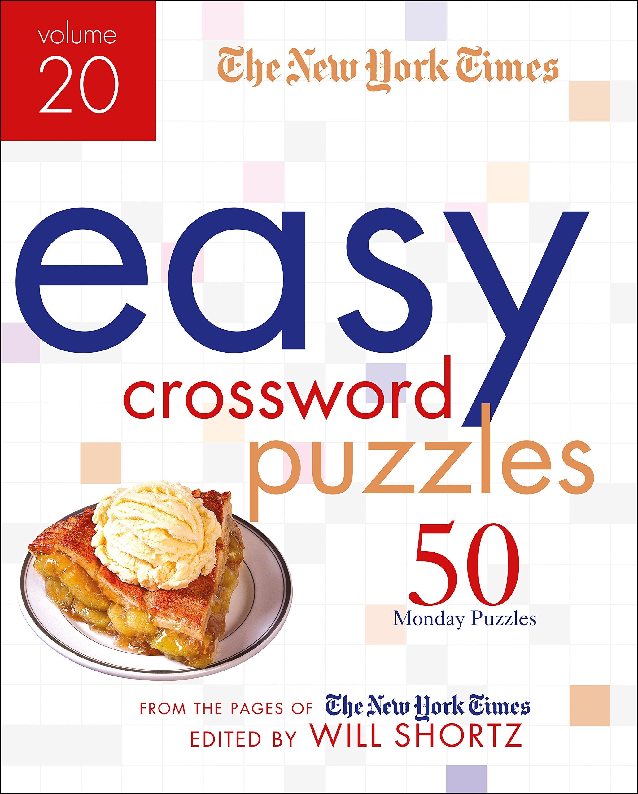 The New York Times Easy Crossword Puzzles Volume 20: 50 Monday Puzzles from the Pages of the New York Times Leisure & Fun