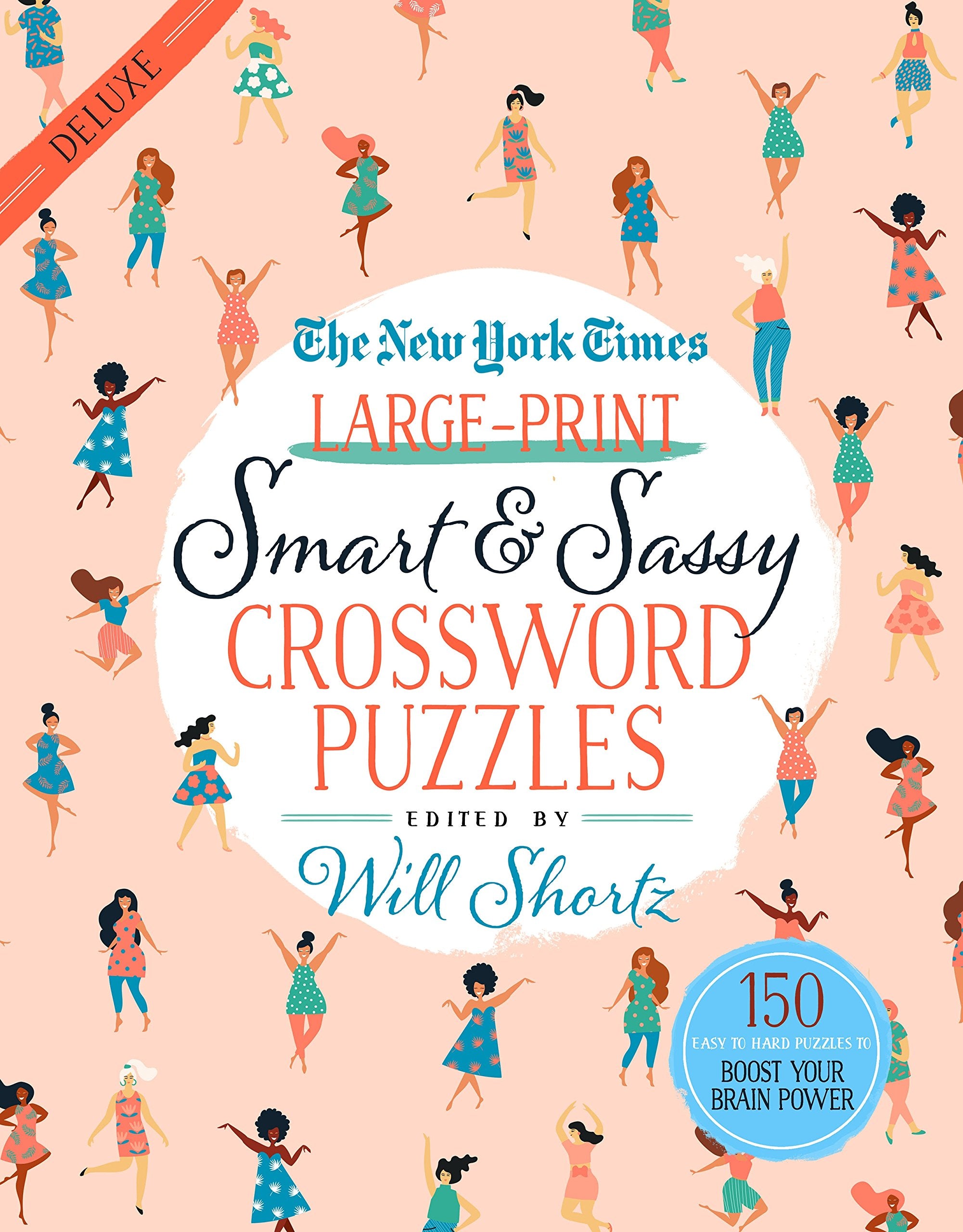 The New York Times Large-print Smart & Sassy Crossword Puzzles: 150 Easy to Hard Puzzles to Boost Your Brain Power Leisure & Fun