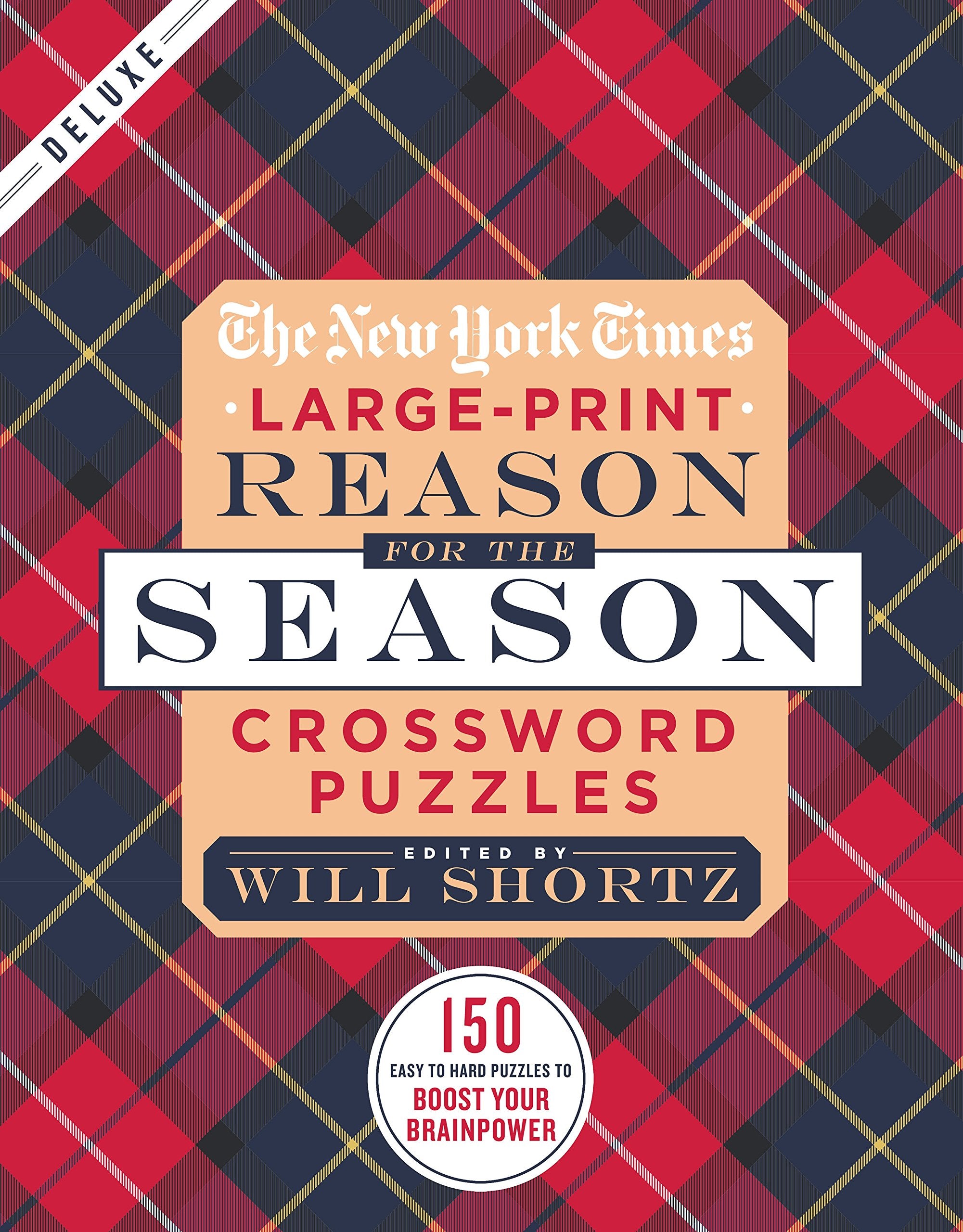 The New York Times Large-Print Reason for the Season Crossword Puzzles: 150 Easy to Hard Puzzles to Boost Your Brainpower Leisure & Fun