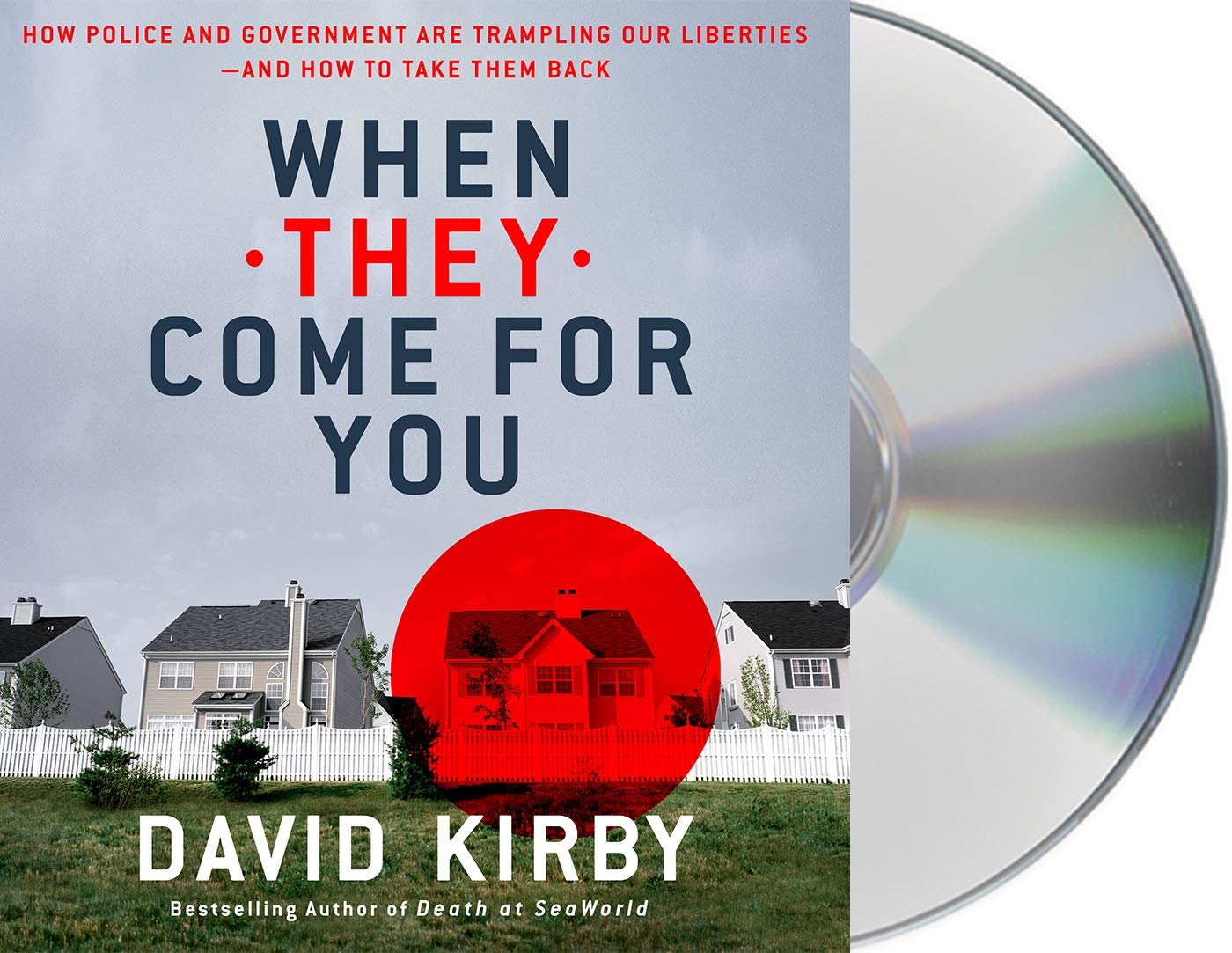 When They Come for You: How Police and Government Are Trampling Our Liberties--And How to Take Them Back Social Sciences