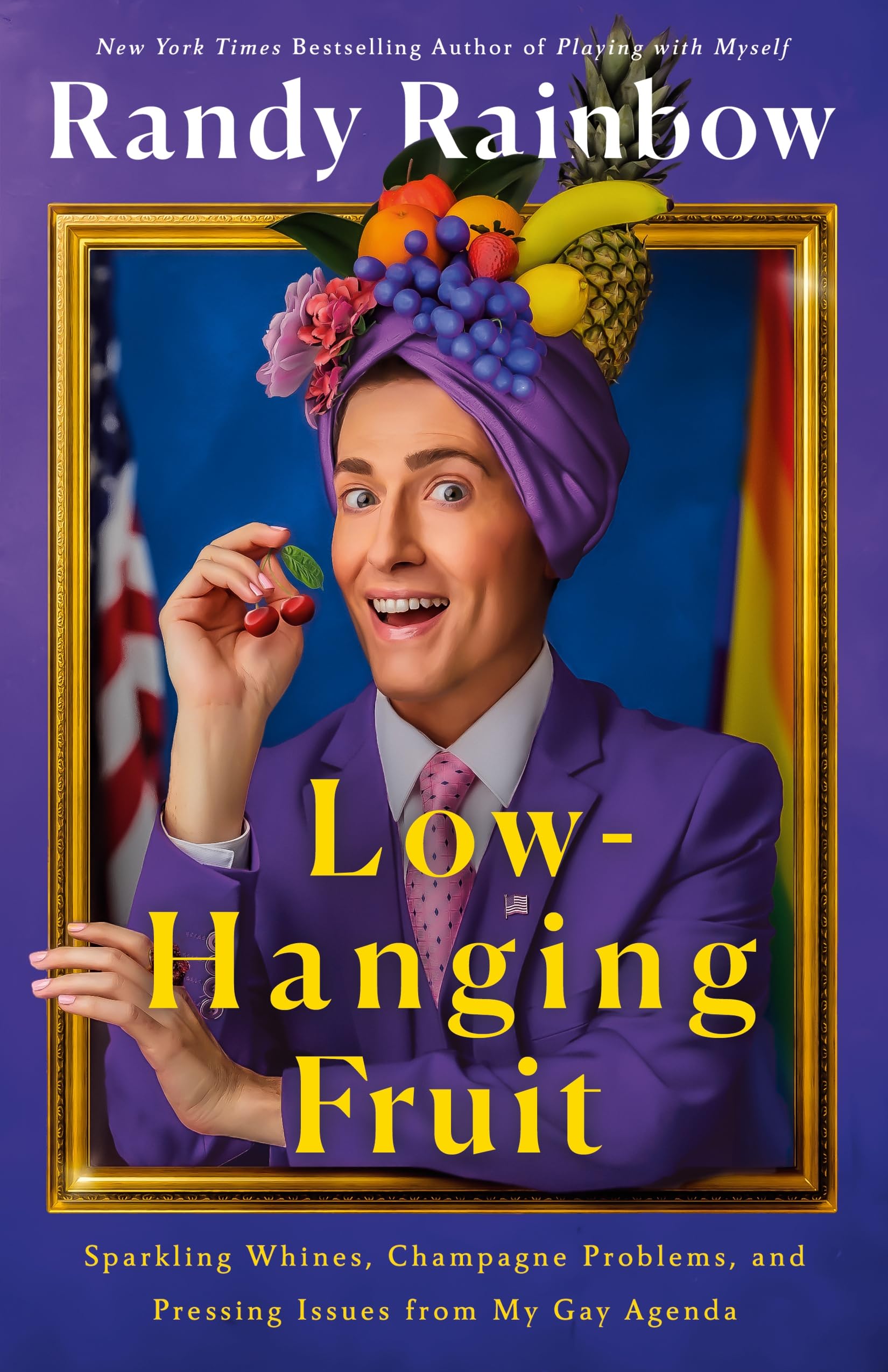 Low-hanging Fruit: Sparkling Whines, Champagne Problems, and Pressing Issues from My Gay Agenda Essays & Short Stories