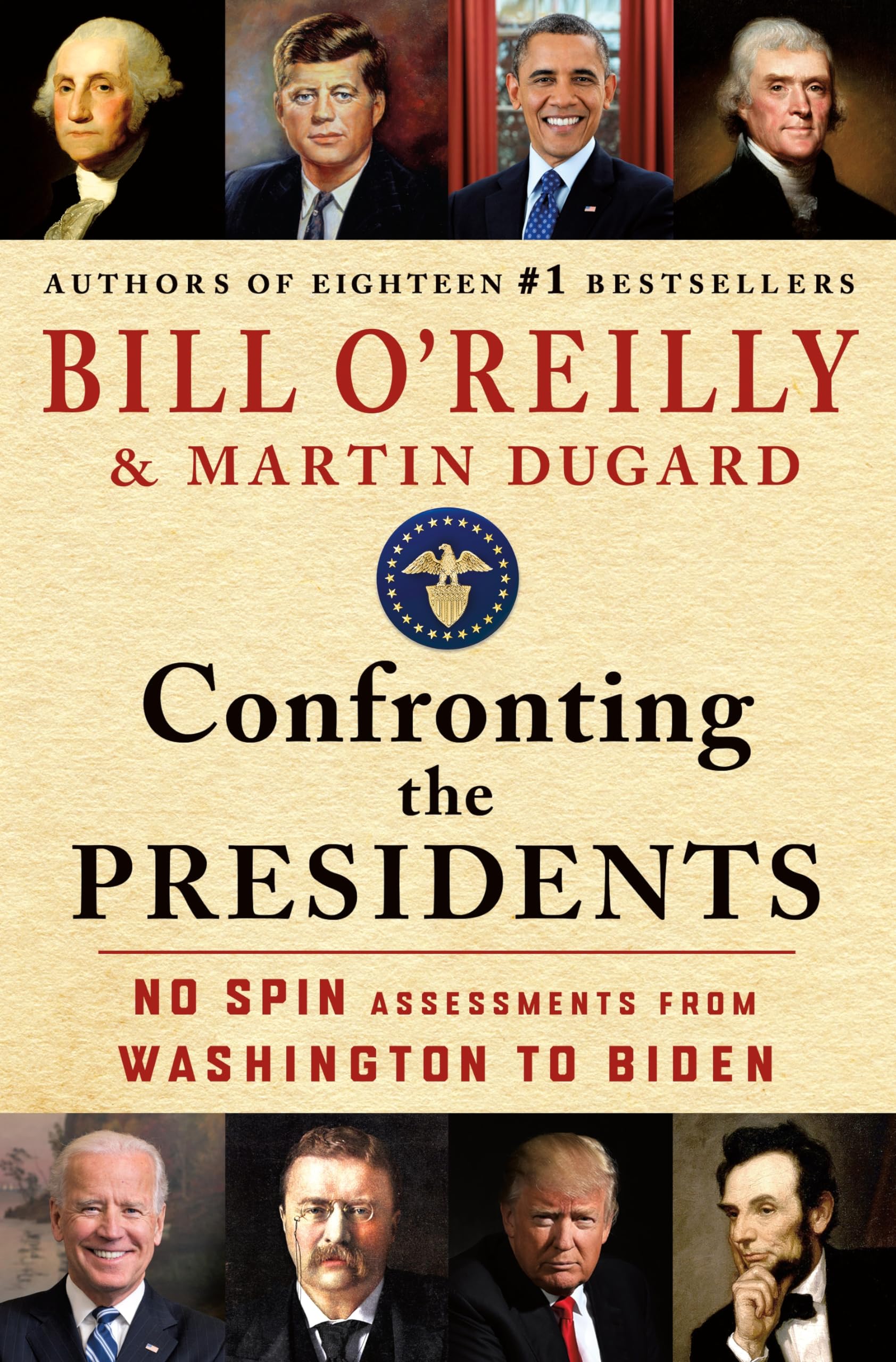 Confronting the Presidents: No Spin Assessments from Washington to Biden Memories