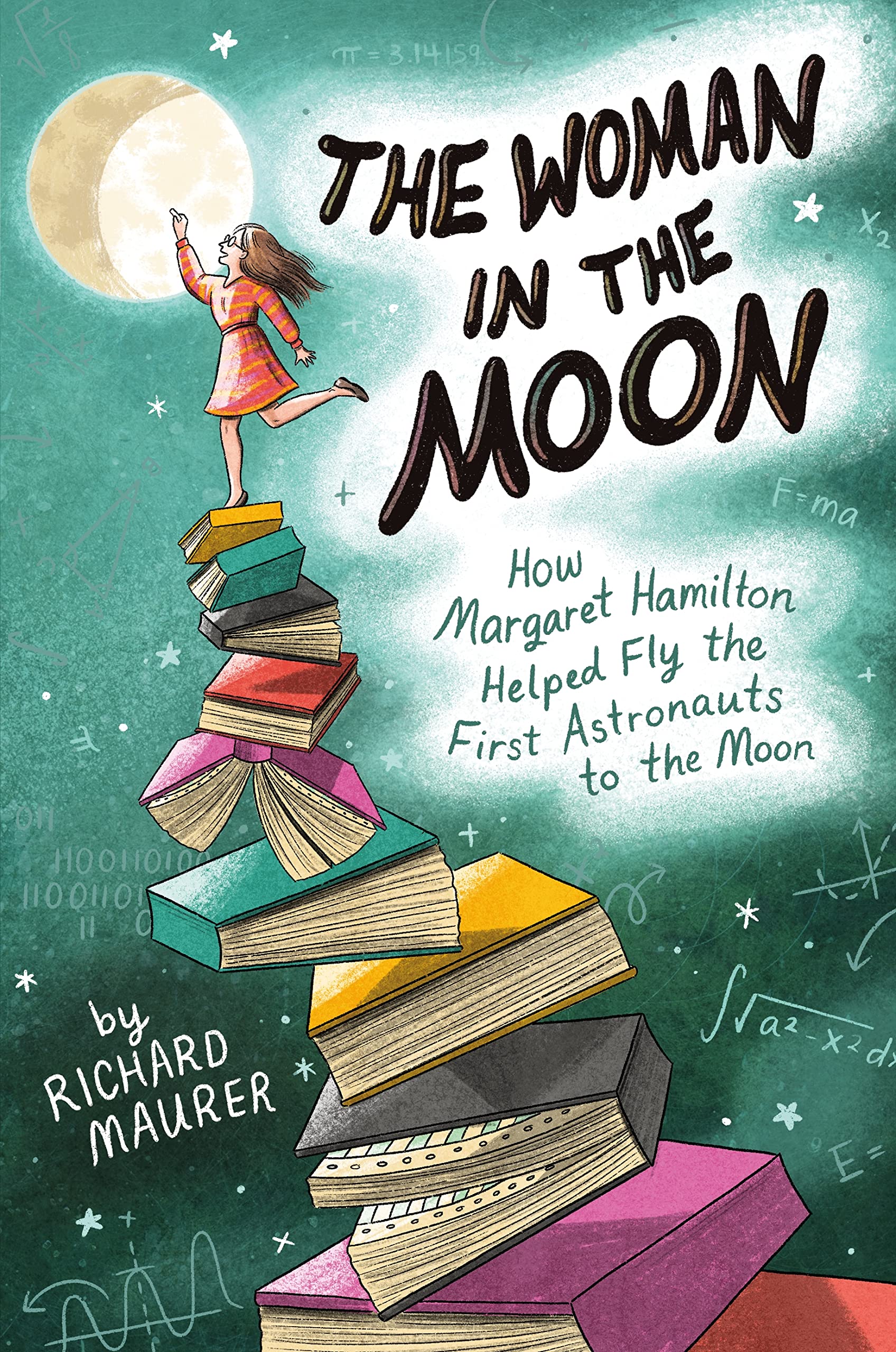 The Woman in the Moon: How Margaret Hamilton Helped Fly the First Astronauts to the Moon Non-fiction