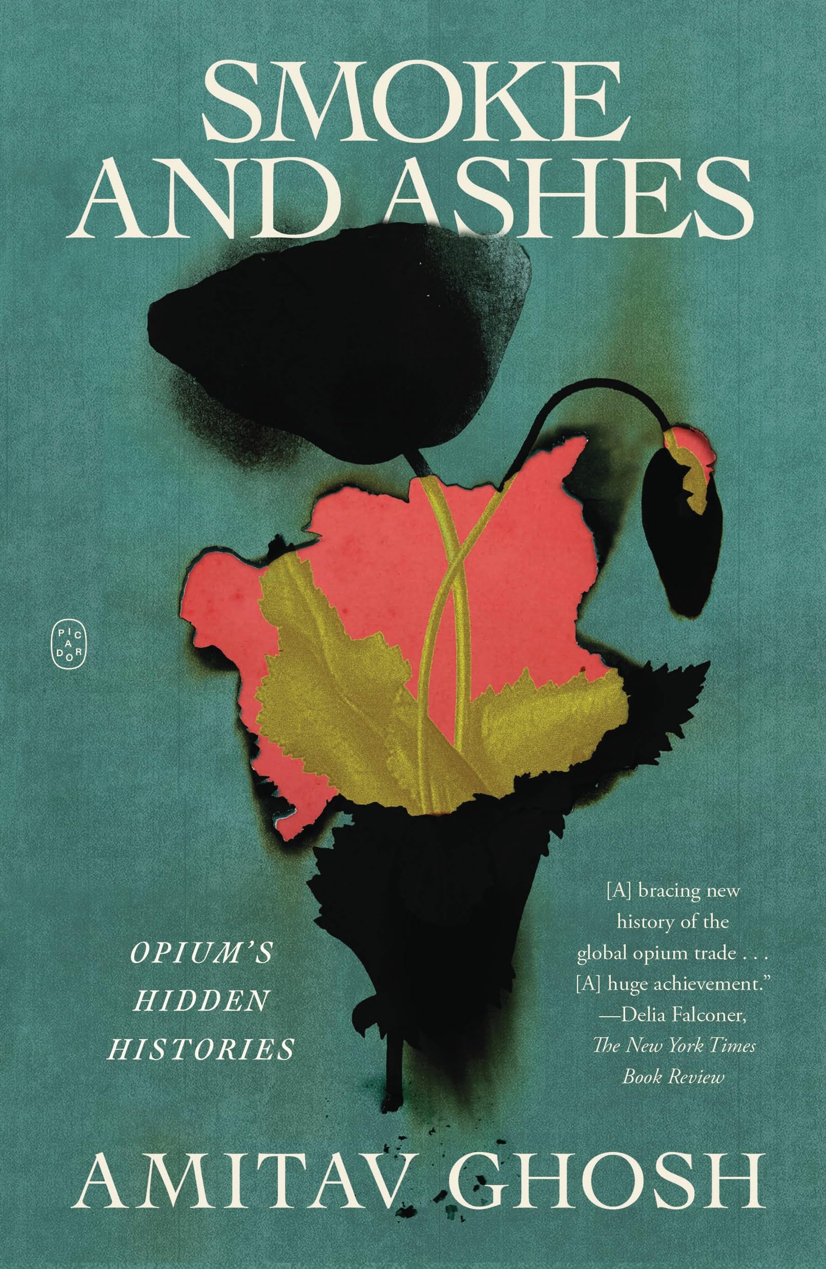 Smoke and Ashes: Opium's Hidden Histories Politics & History