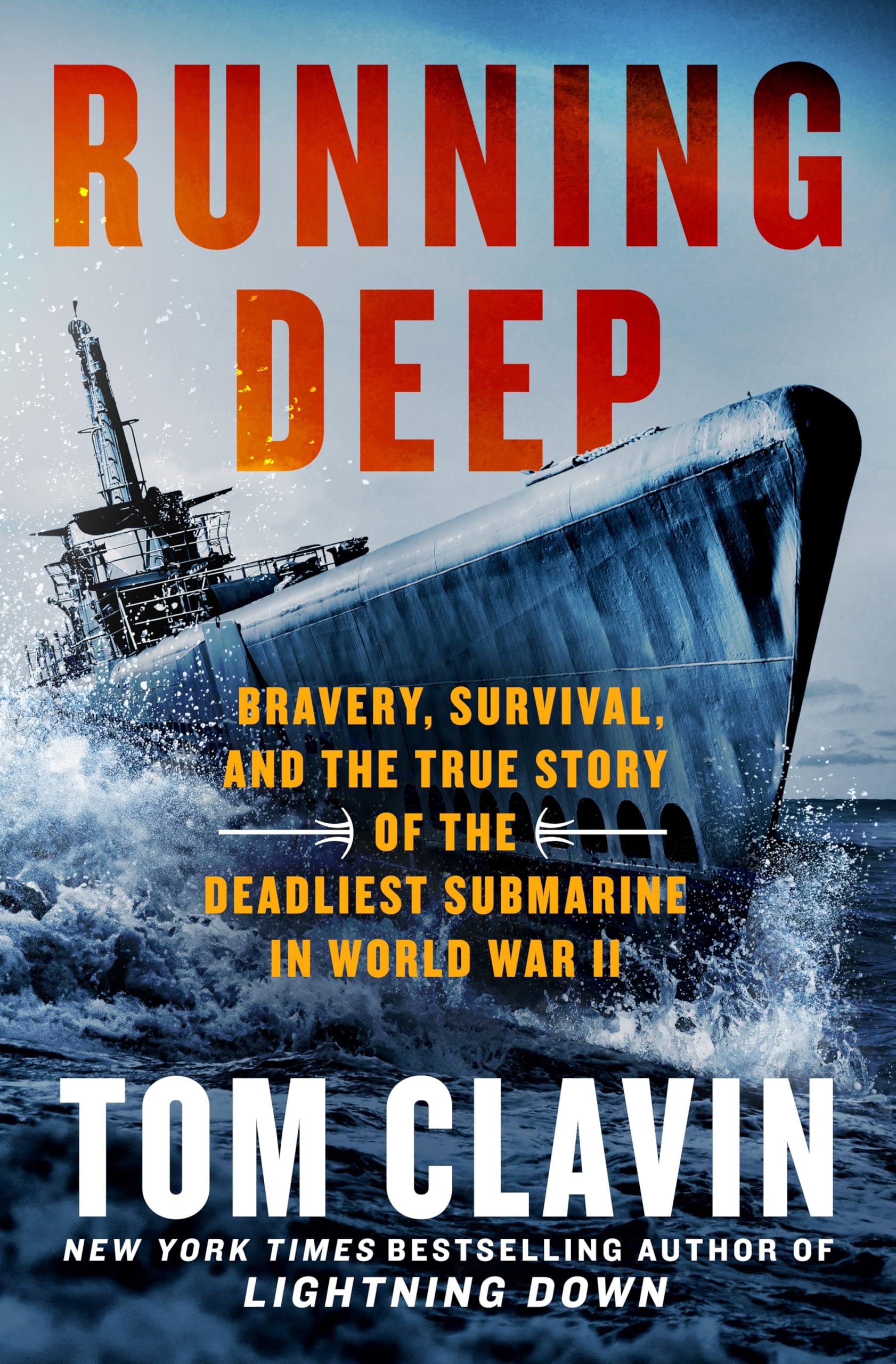 Running Deep: Bravery, Survival, and the True Story of the Deadliest Submarine in World War II Politics & History