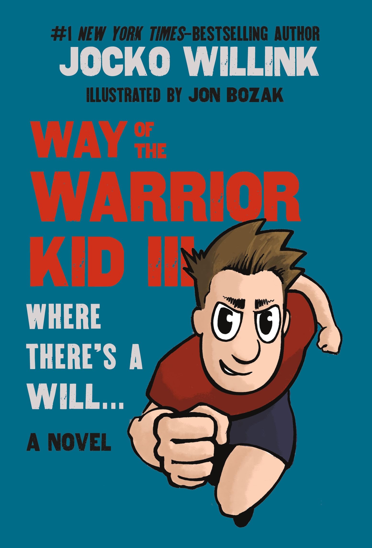 Where There's a Will . . .: Where There's a Will . . . : A Novel (Way of the Warrior Kid, 3) Non-fiction