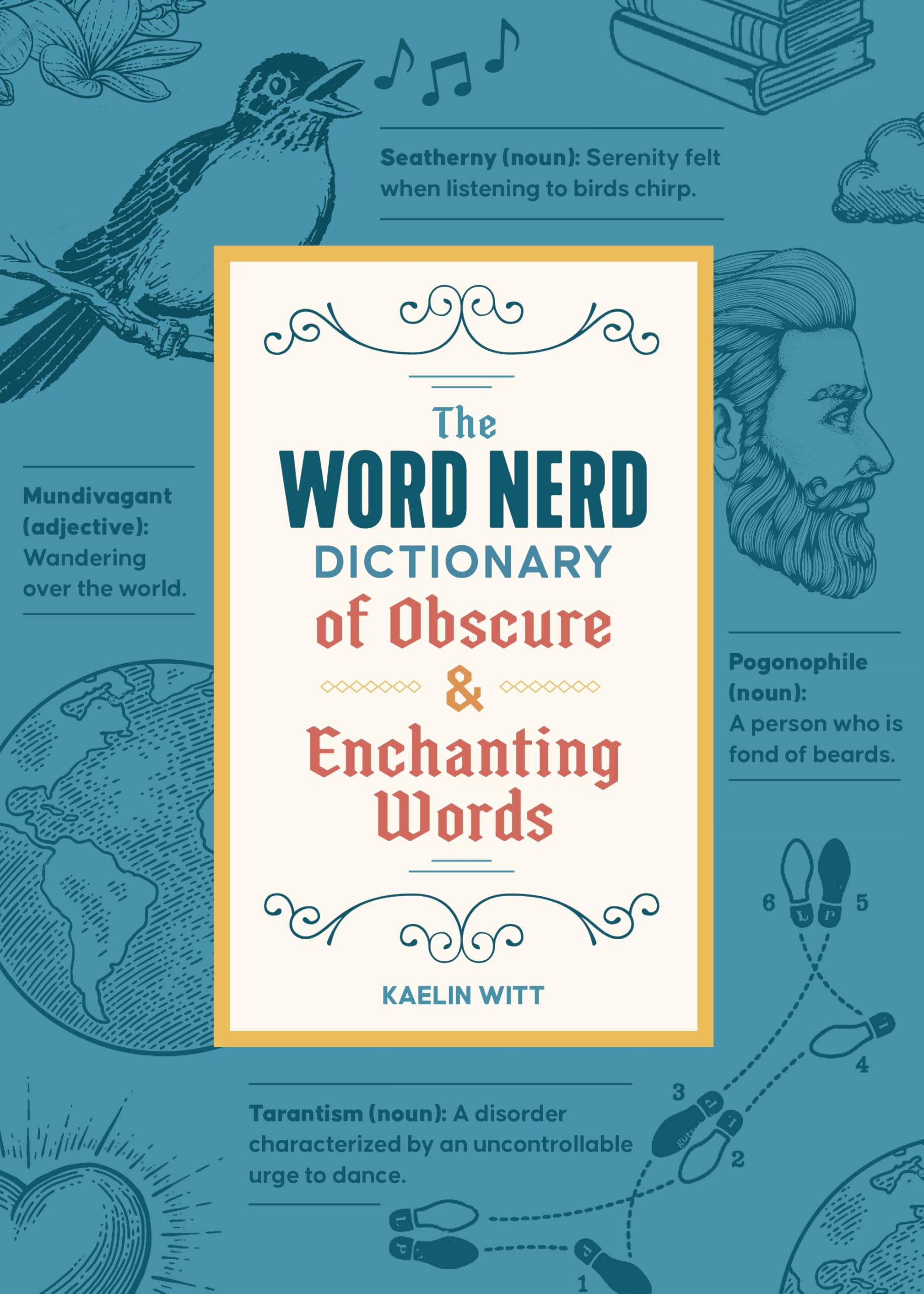 The Word Nerd Dictionary of Obscure & Enchanting Words General education