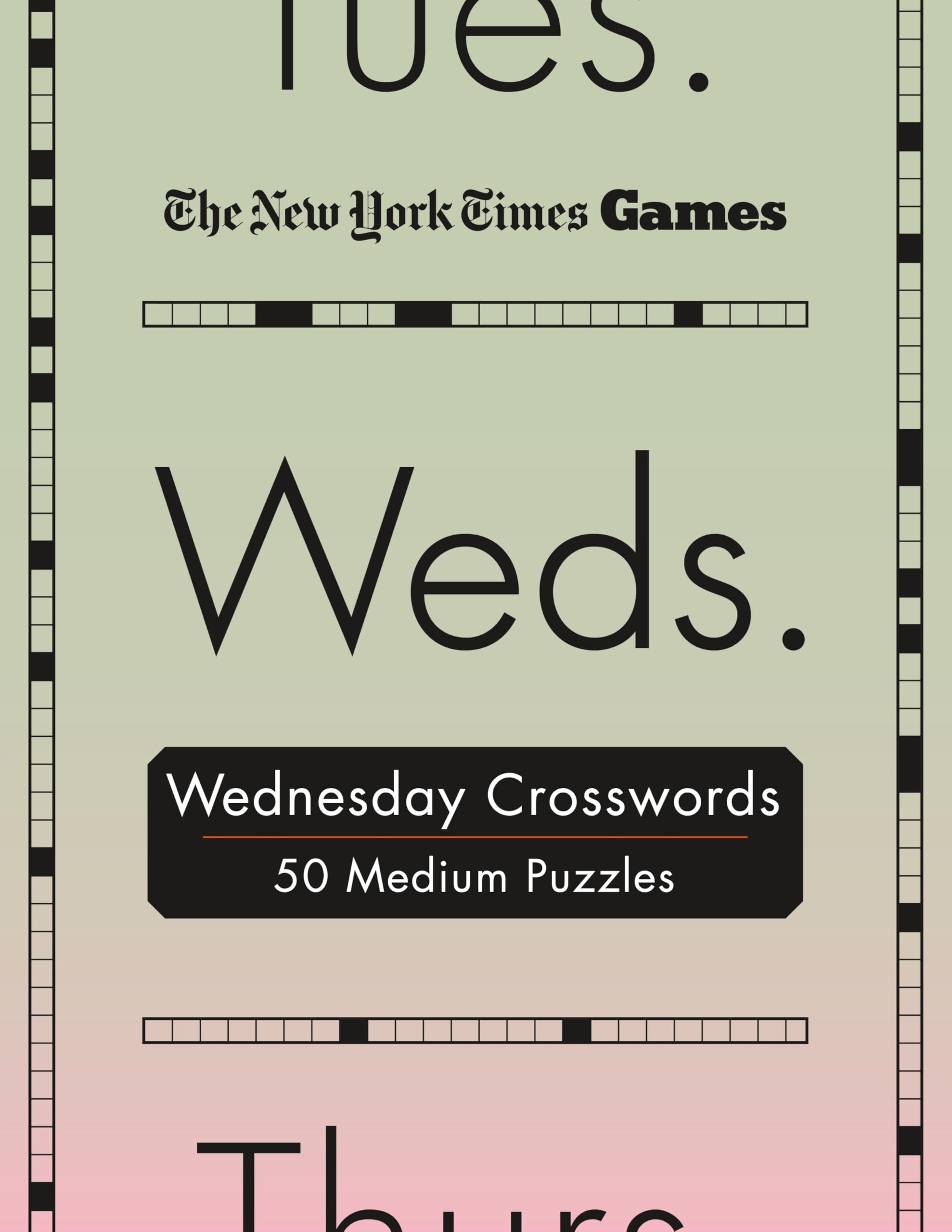 New York Times Games Wednesday Crosswords: 50 Medium Puzzles Leisure & Fun
