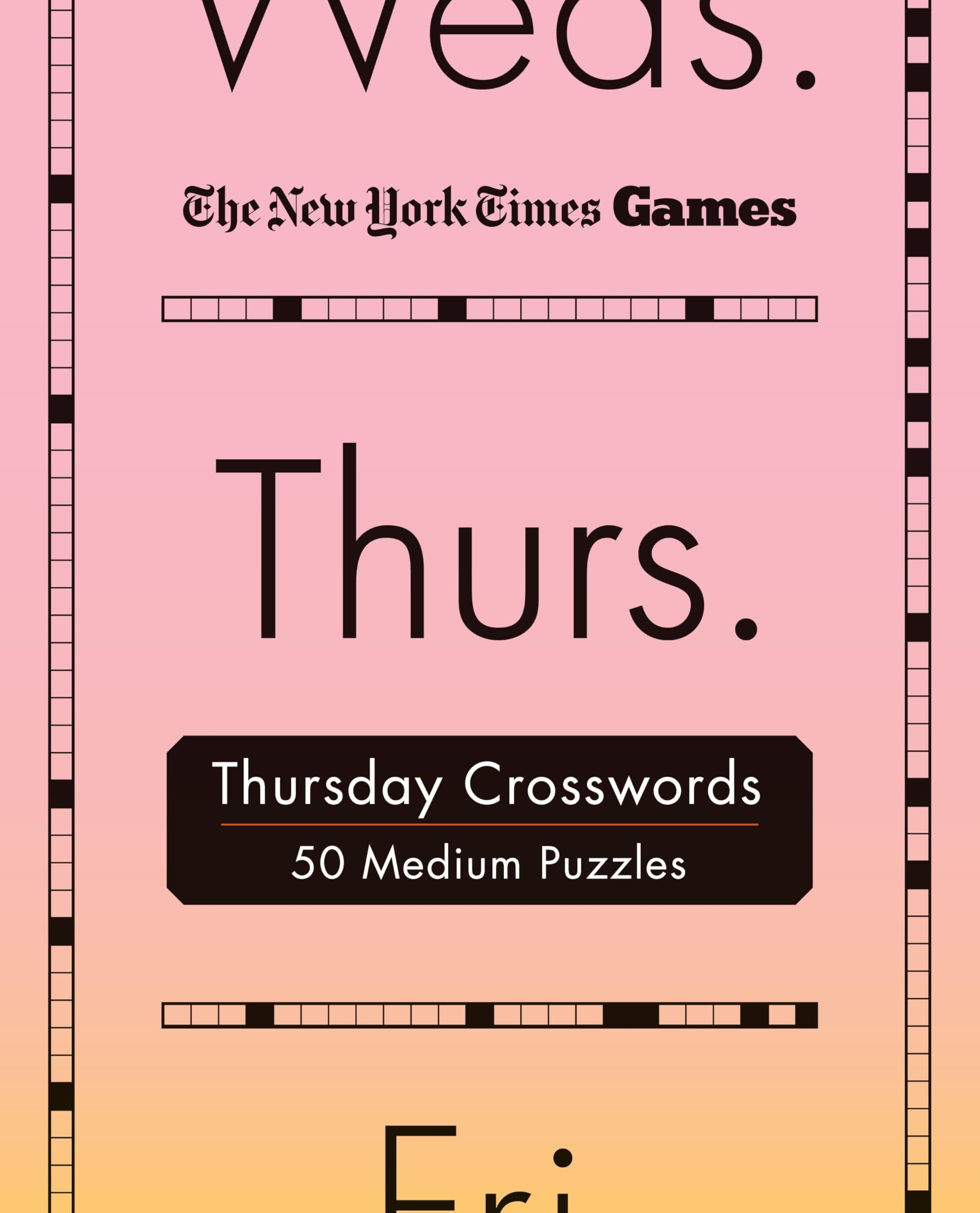 New York Times Games Thursday Crosswords: 50 Medium Puzzles Leisure & Fun