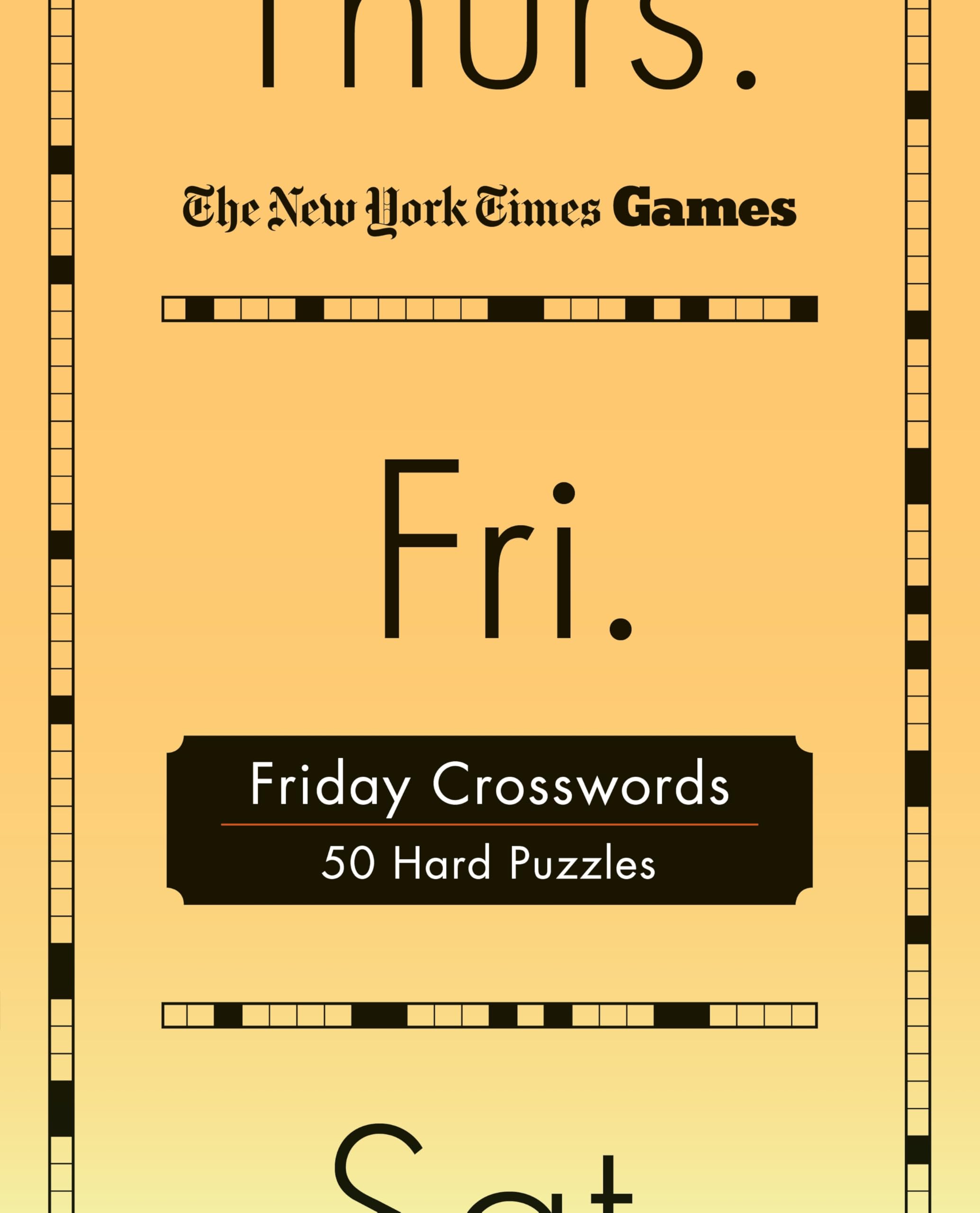 New York Times Games Friday Crosswords: 50 Hard Puzzles Leisure & Fun