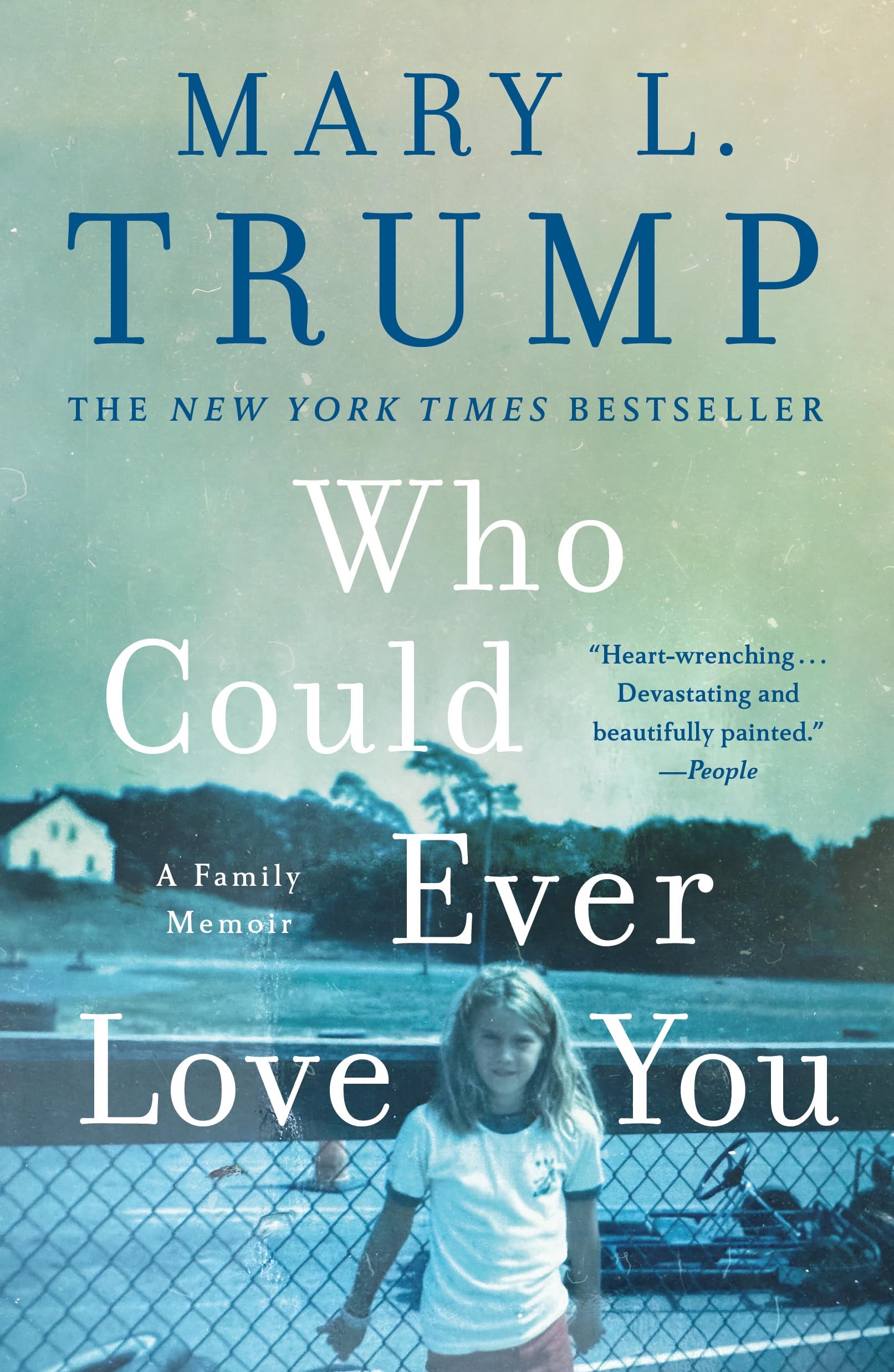 Who Could Ever Love You: A Family Memoir Art & Literature