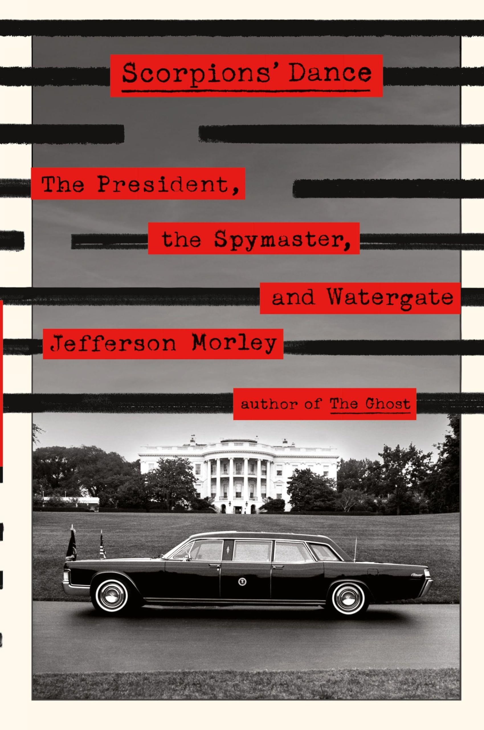 Scorpions' Dance: The President, the Spymaster, and Watergate Law