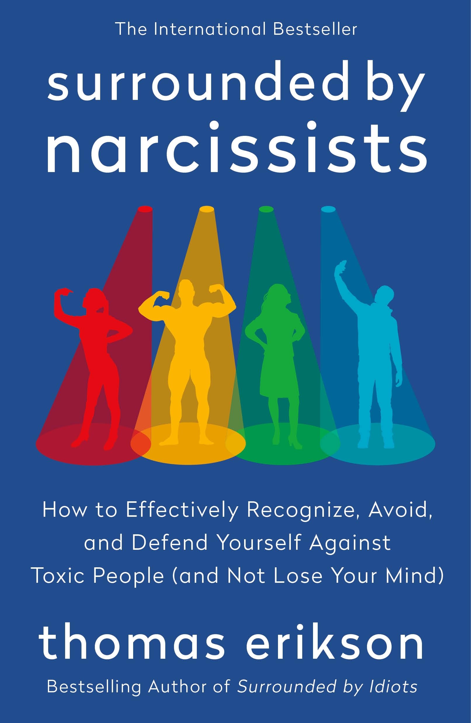 Surrounded by Narcissists: How to Effectively Recognize, Avoid, and Defend Yourself Against Toxic People (and Not Lose Your Mind) Business, Finance & Career