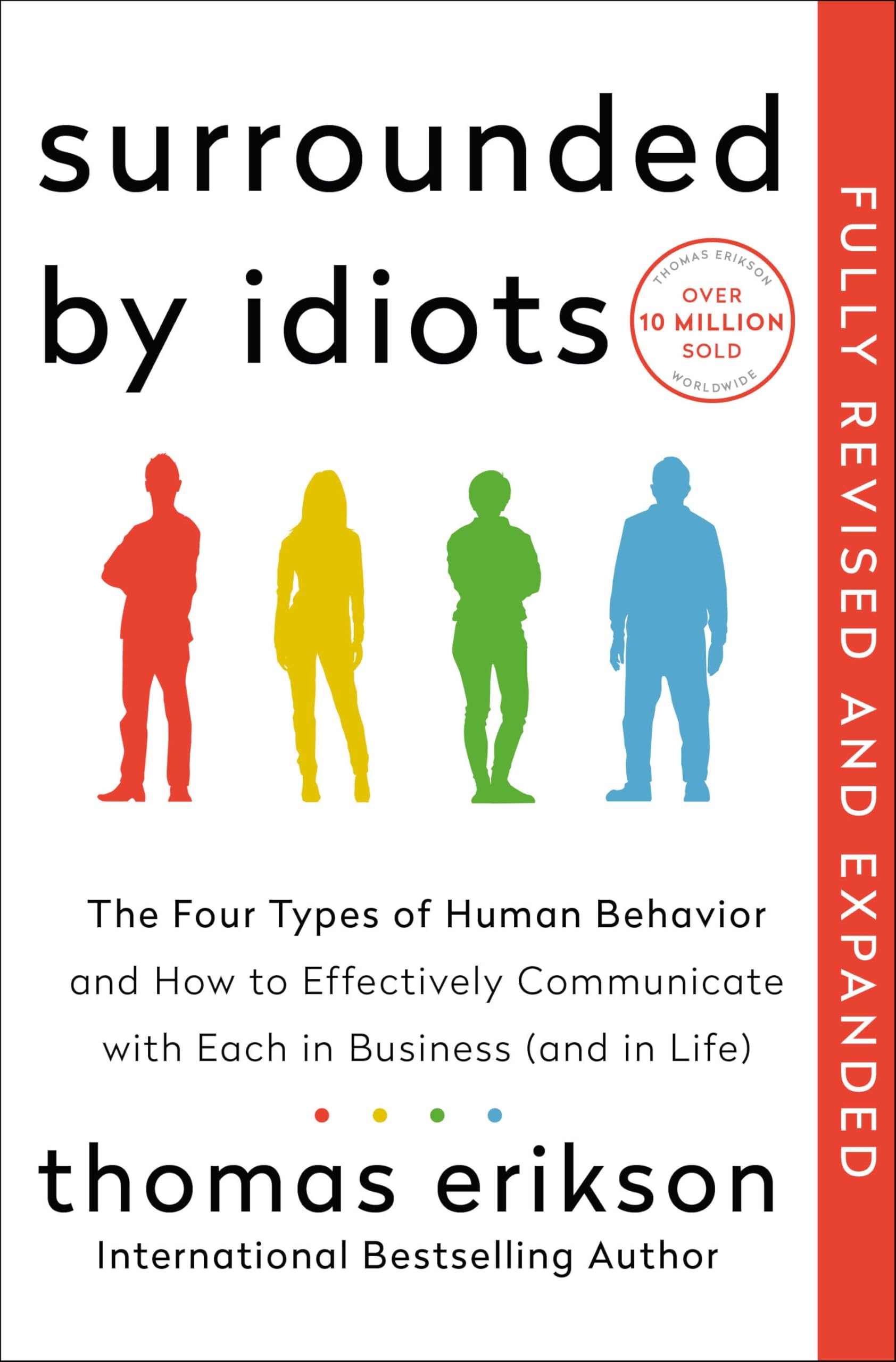 Surrounded by Idiots: The Four Types of Human Behavior and How to Effectively Communicate With Each in Business (And in Life) Business, Finance & Career