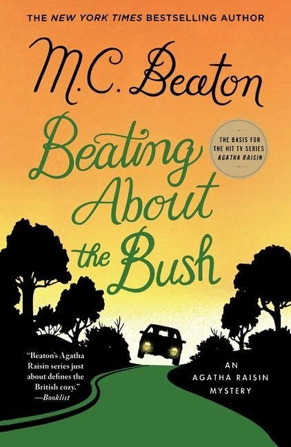 Beating About the Bush: An Agatha Raisin Mystery (Agatha Raisin Mysteries, 30) Cosy Mystery & Humour