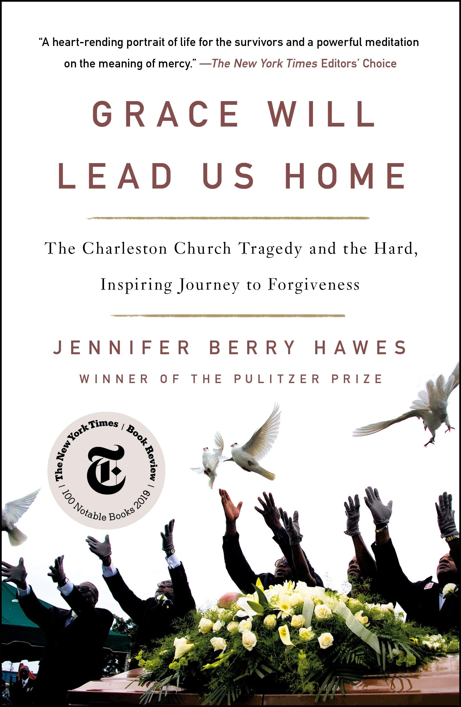 Grace Will Lead Us Home: The Charleston Church Tragedy and the Hard, Inspiring Journey to Forgiveness Social Sciences