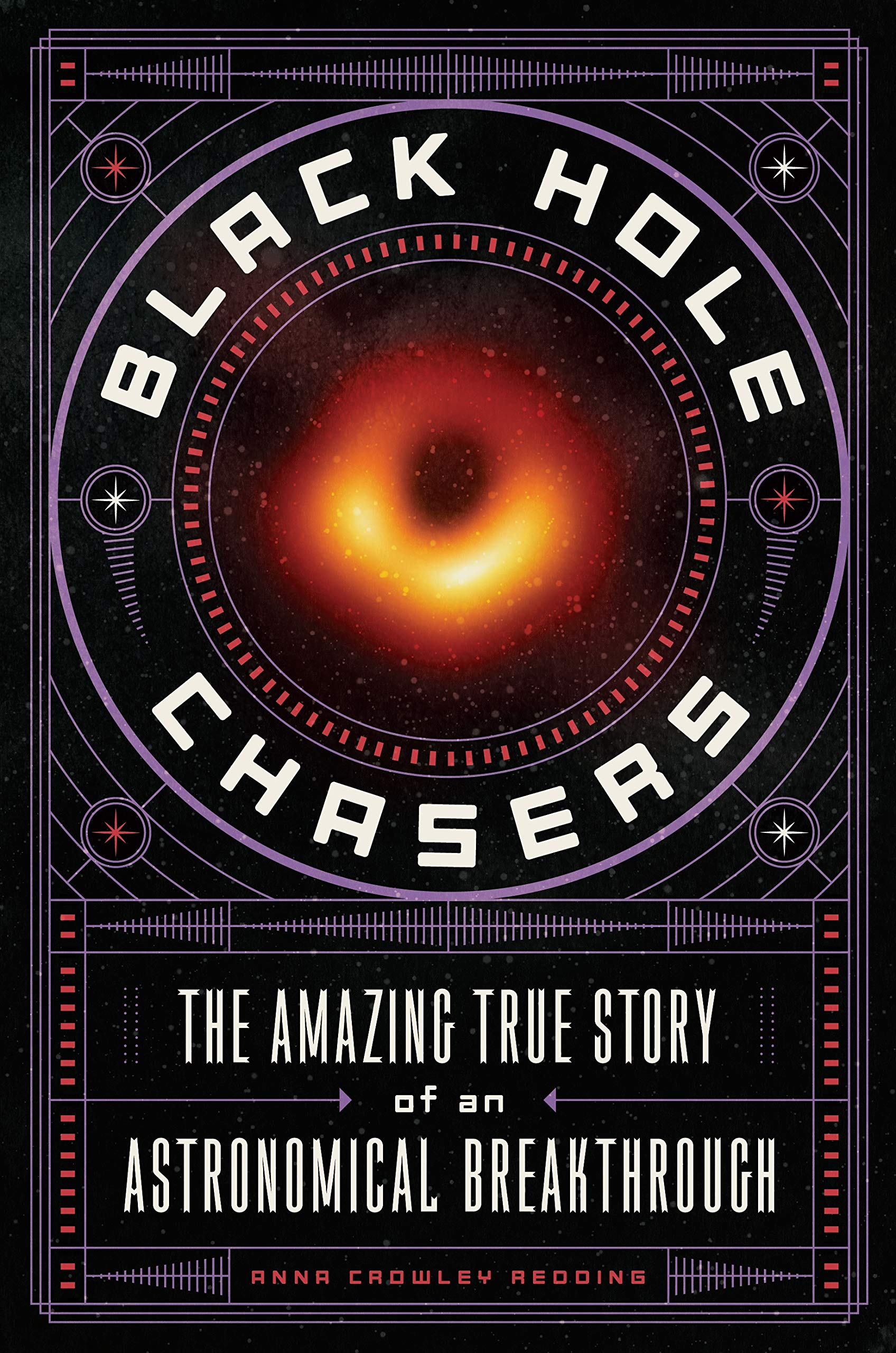 Black Hole Chasers: The Amazing True Story of an Astronomical Breakthrough Non-fiction