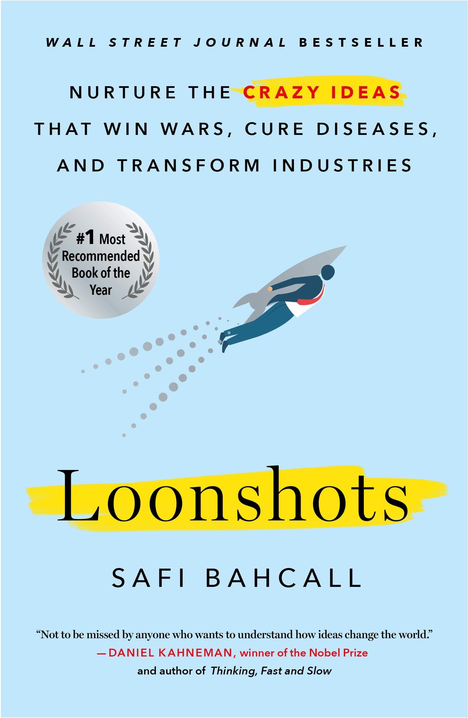 Loonshots: Nurture the Crazy Ideas That Win Wars, Cure Diseases, and Transform Industries Business, Finance & Career
