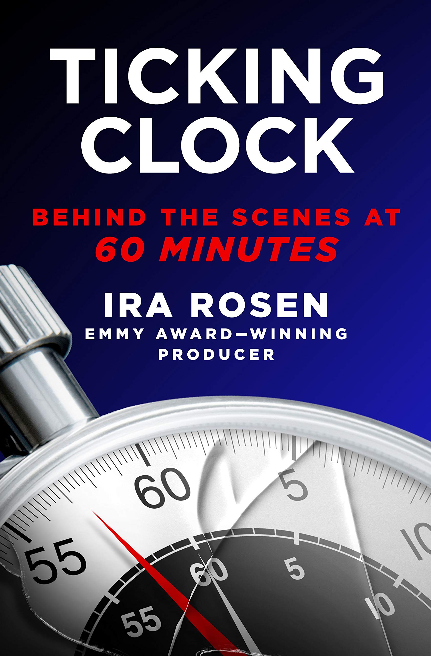 Ticking Clock: Behind the Scenes at 60 Minutes Media & Communication