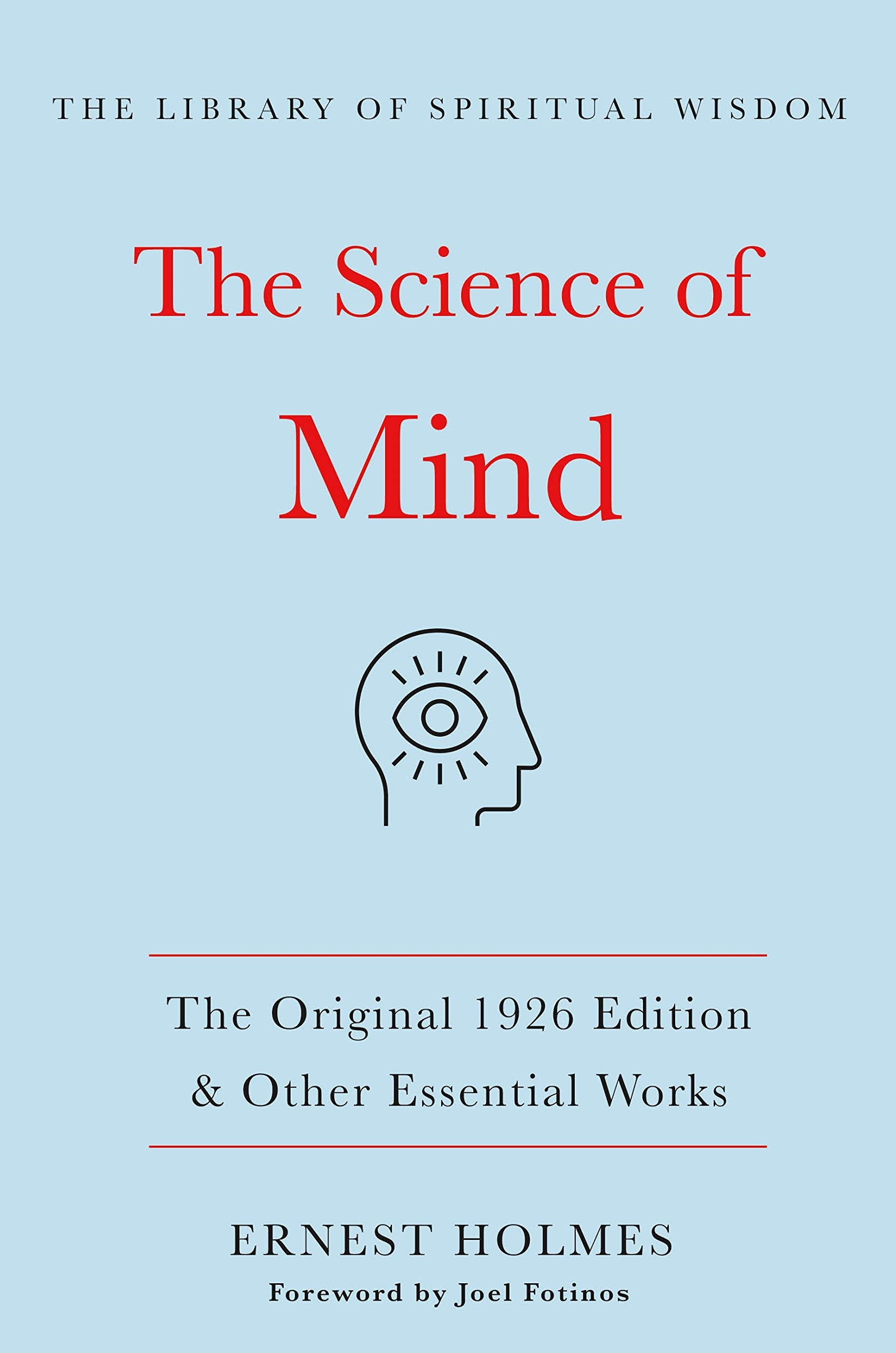 The Science of Mind: The Original 1926 Edition & Other Essential Works: (The Library of Spiritual Wisdom) Religion & Esotericism