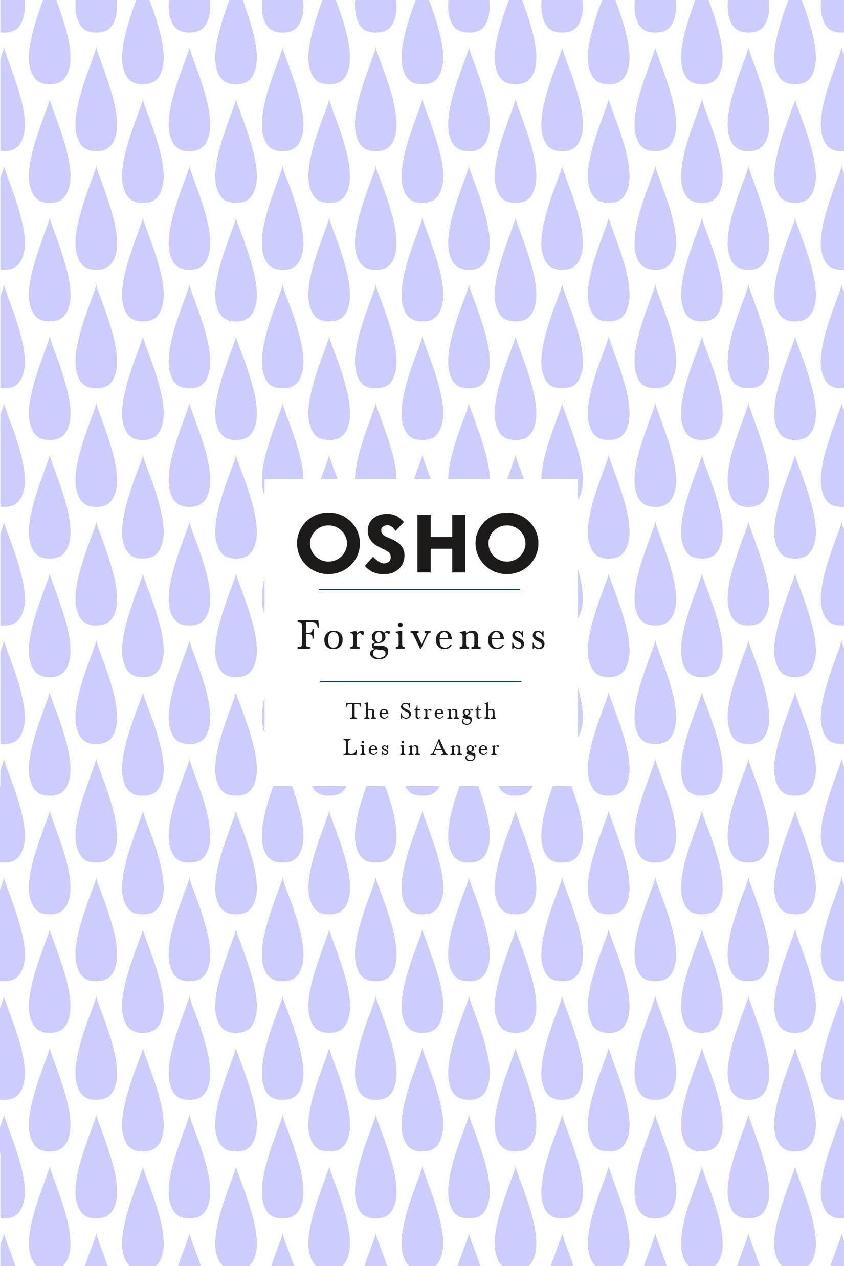 Forgiveness (Osho Insights for a New Way of Living): The Strength Lies in Anger Business, Finance & Career