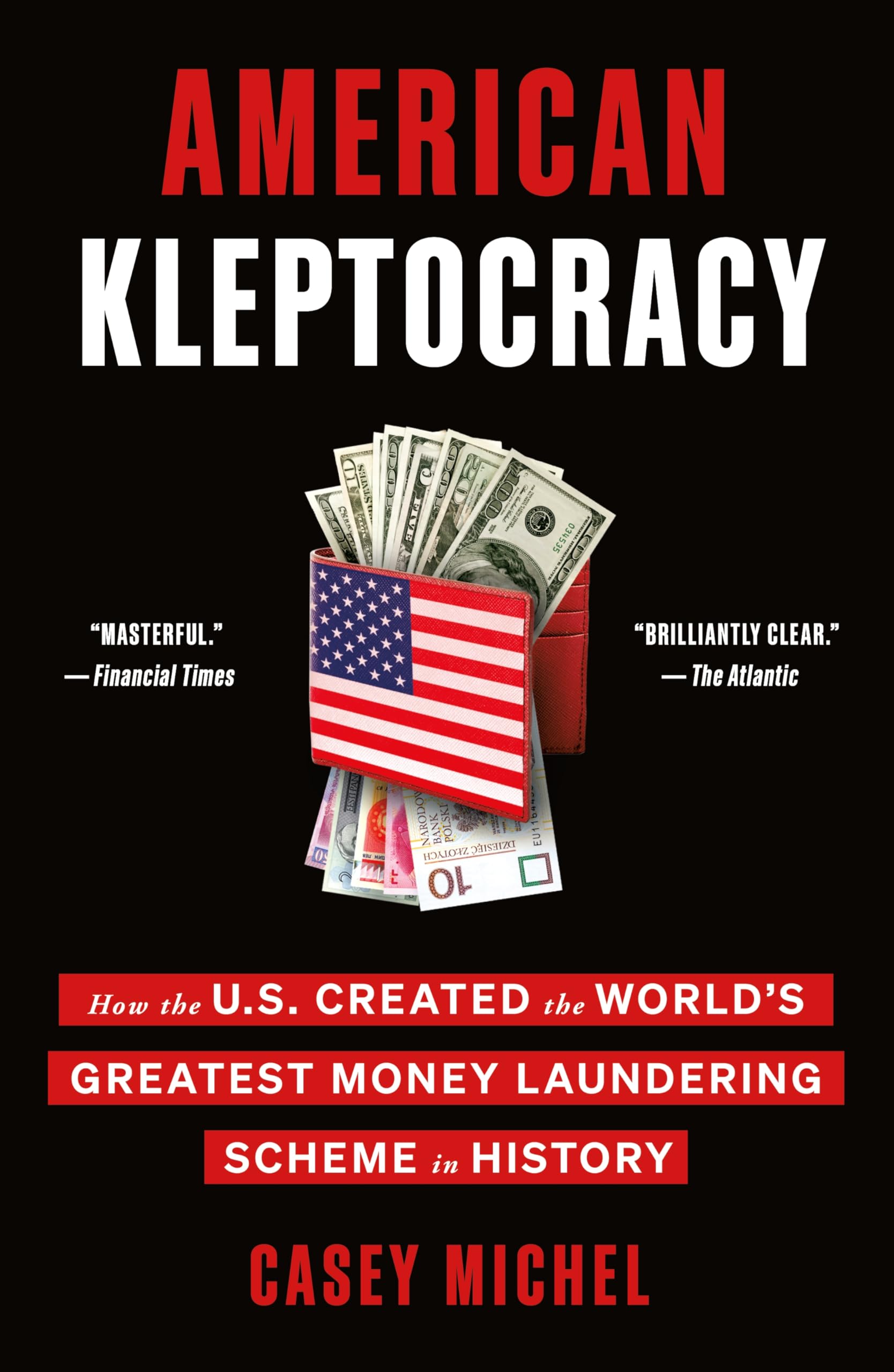 American Kleptocracy: How the U.S. Created the World's Greatest Money Laundering Scheme in History Politics & Society