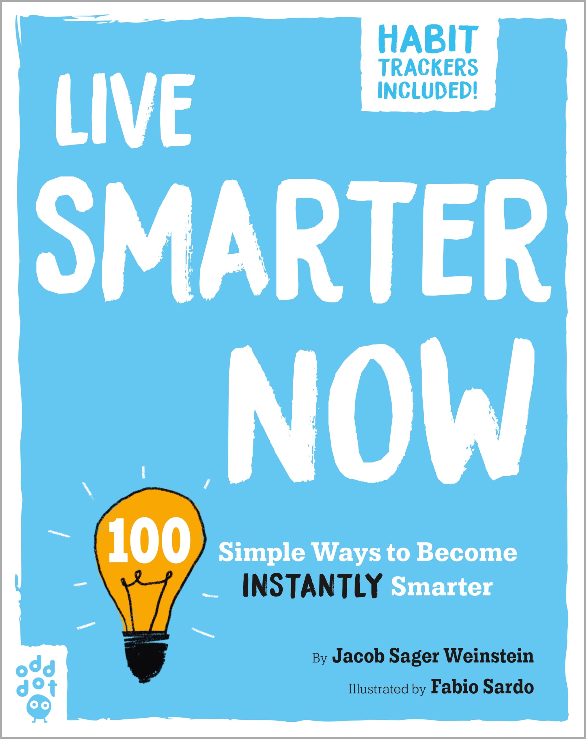 Live Smarter Now: 100 Simple Ways to Become Instantly Smarter (Be Better Now) Social Sciences