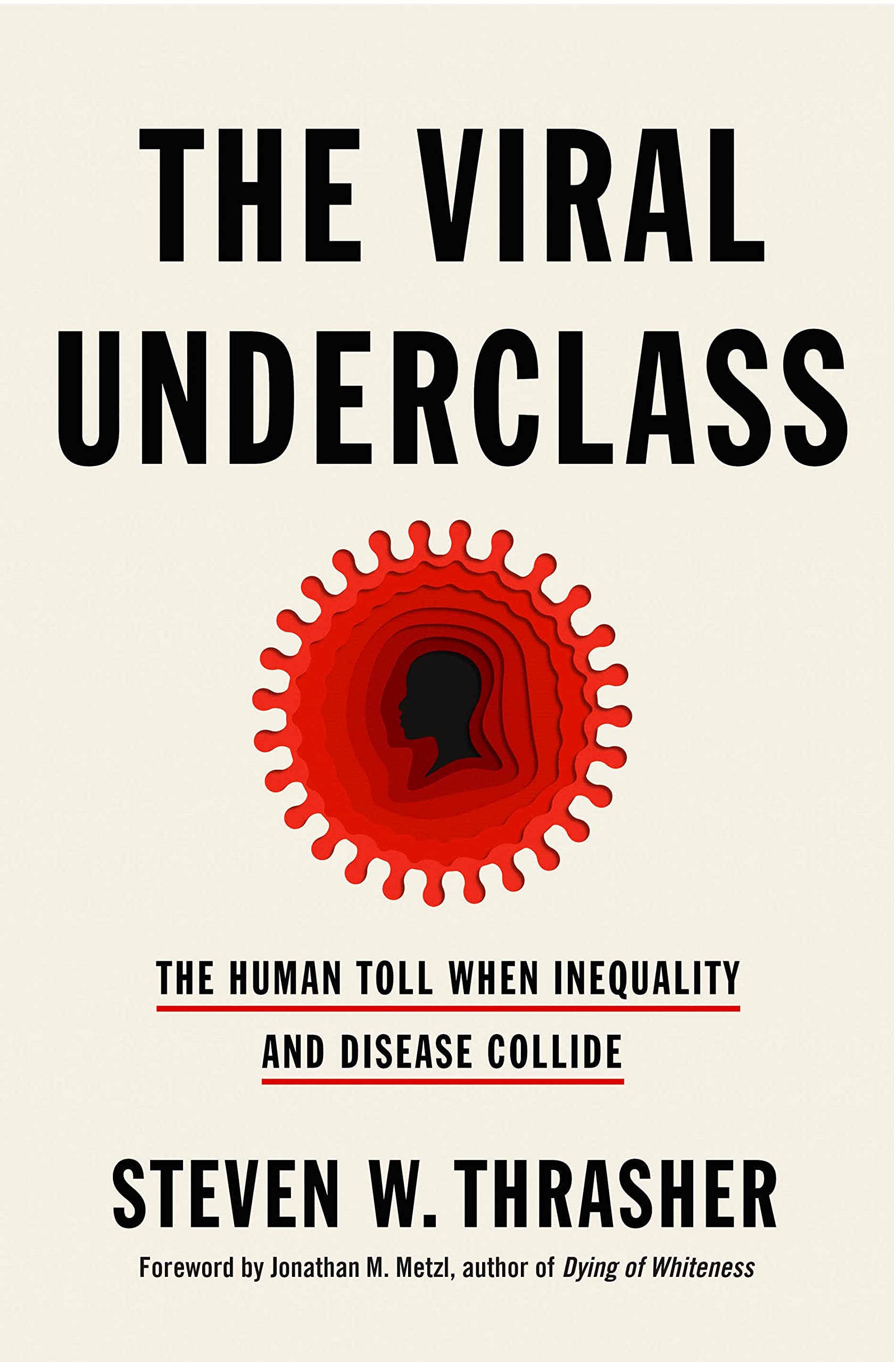 The Viral Underclass: The Human Toll When Inequality and Disease Collide Social Sciences