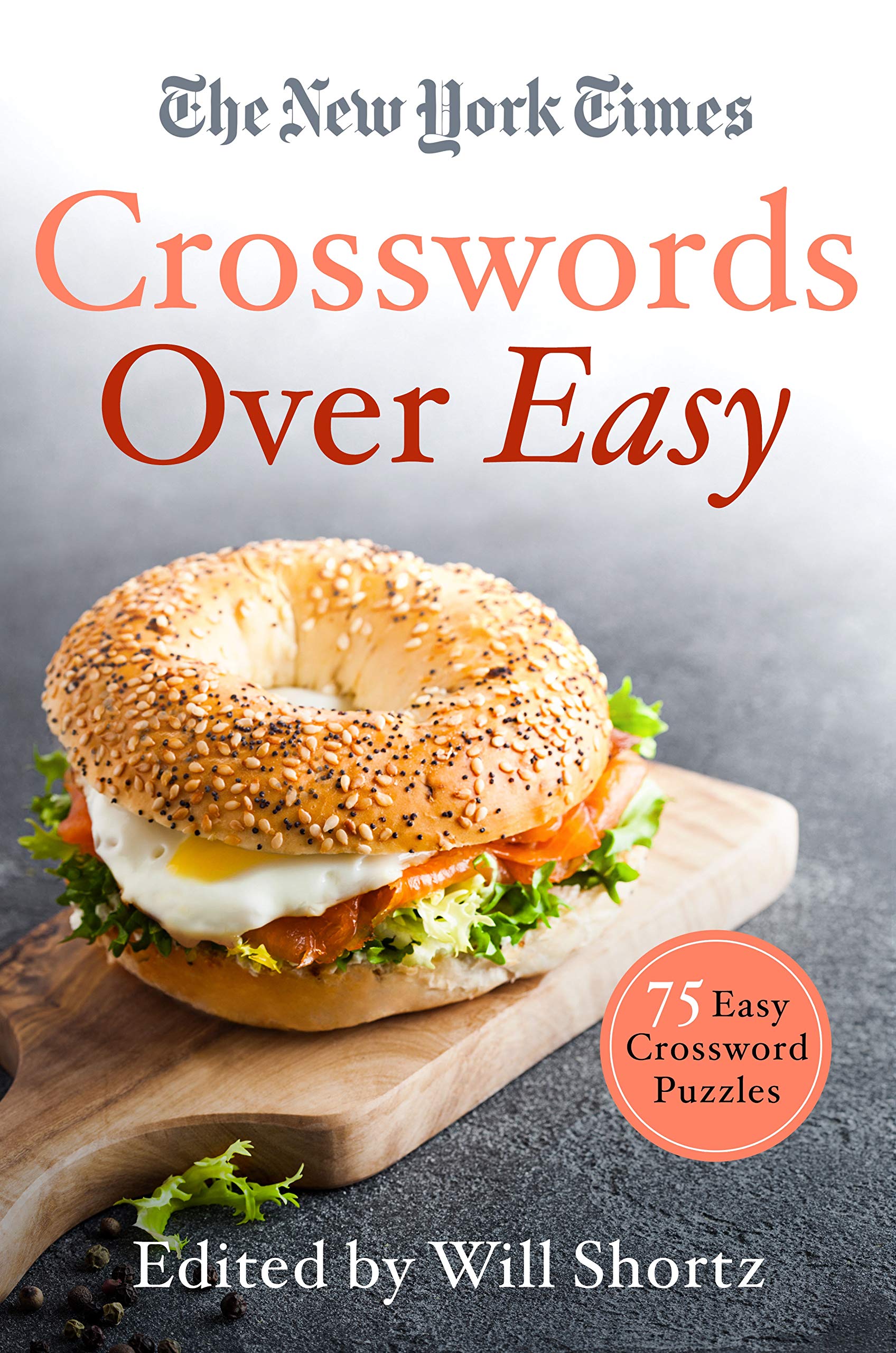 New York Times Crosswords Over Easy: 75 Easy Crossword Puzzles Leisure & Fun
