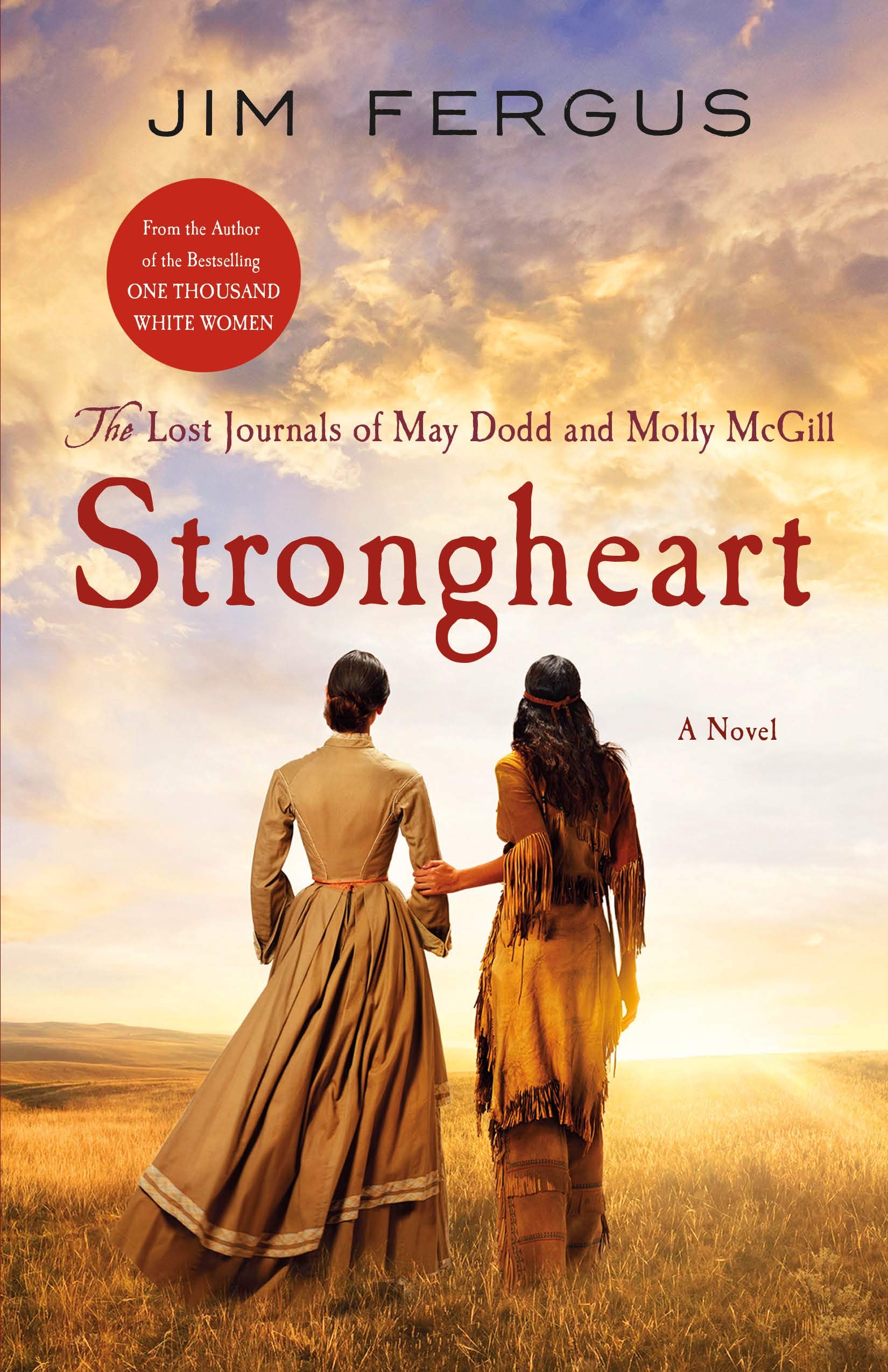 Strongheart: The Lost Journals of May Dodd and Molly McGill (One Thousand White Women, 3) Historical Fiction