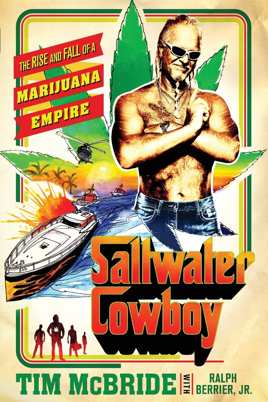 Saltwater Cowboy: The Rise and Fall of a Marijuana Empire Politics & Society