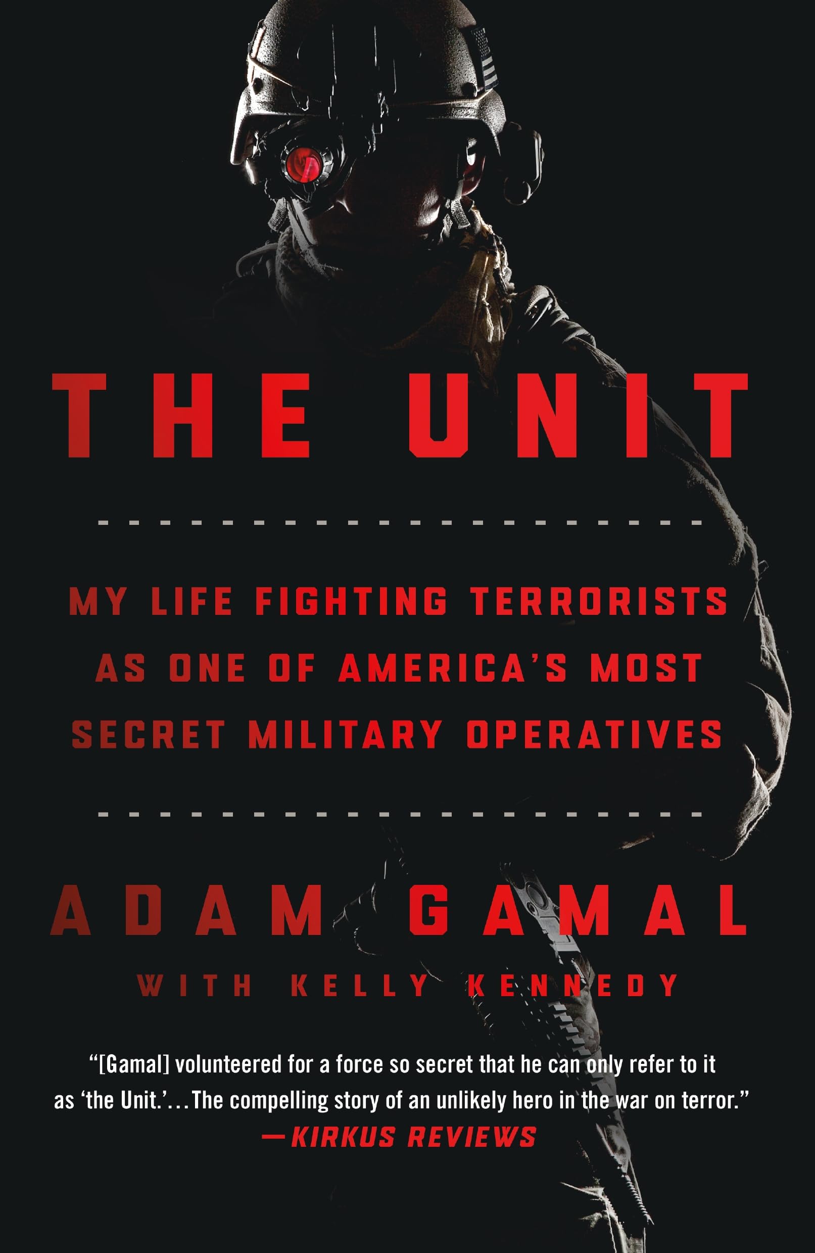 The Unit: My Life Fighting Terrorists As One of America's Most Secret Military Operatives Biographies & Memoirs