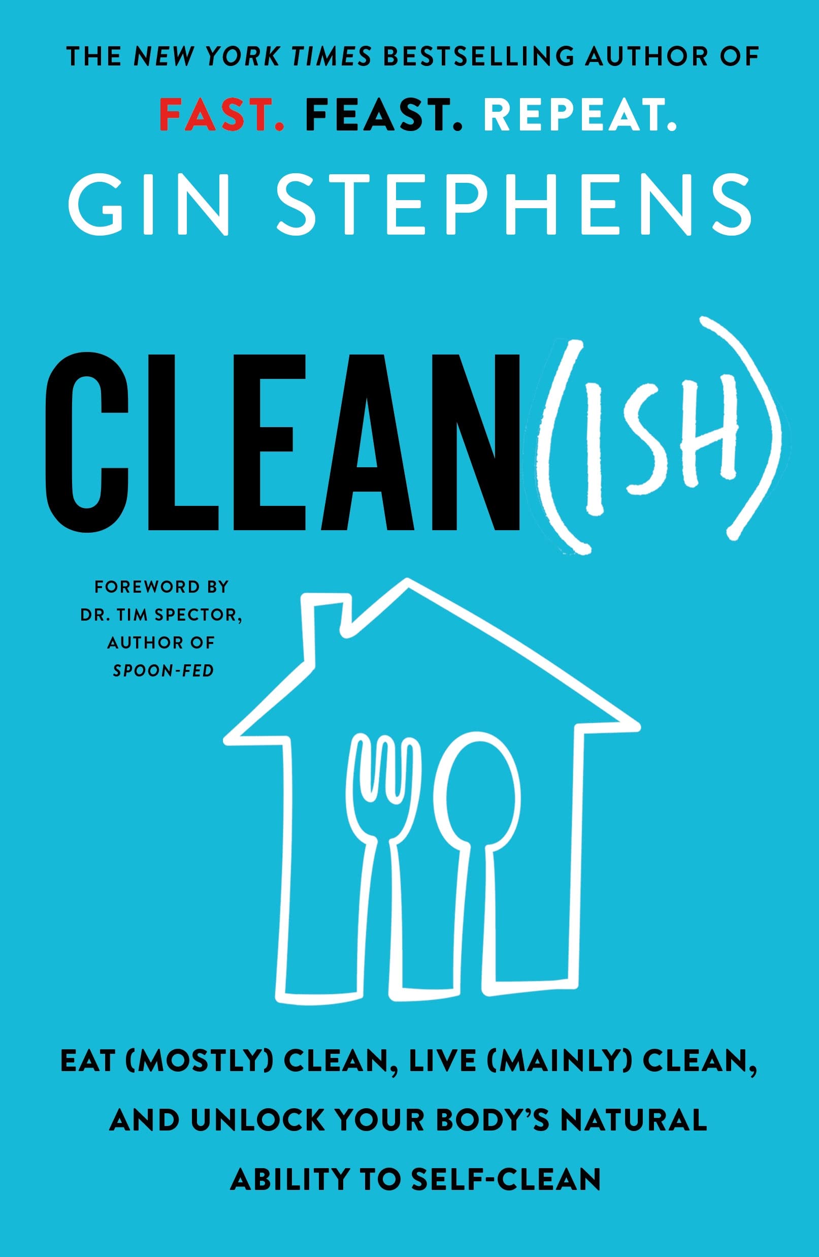 Clean(ish): Eat (Mostly) Clean, Live (Mainly) Clean, and Unlock Your Body's Natural Ability to Self-clean Health, Nutrition & Fitness