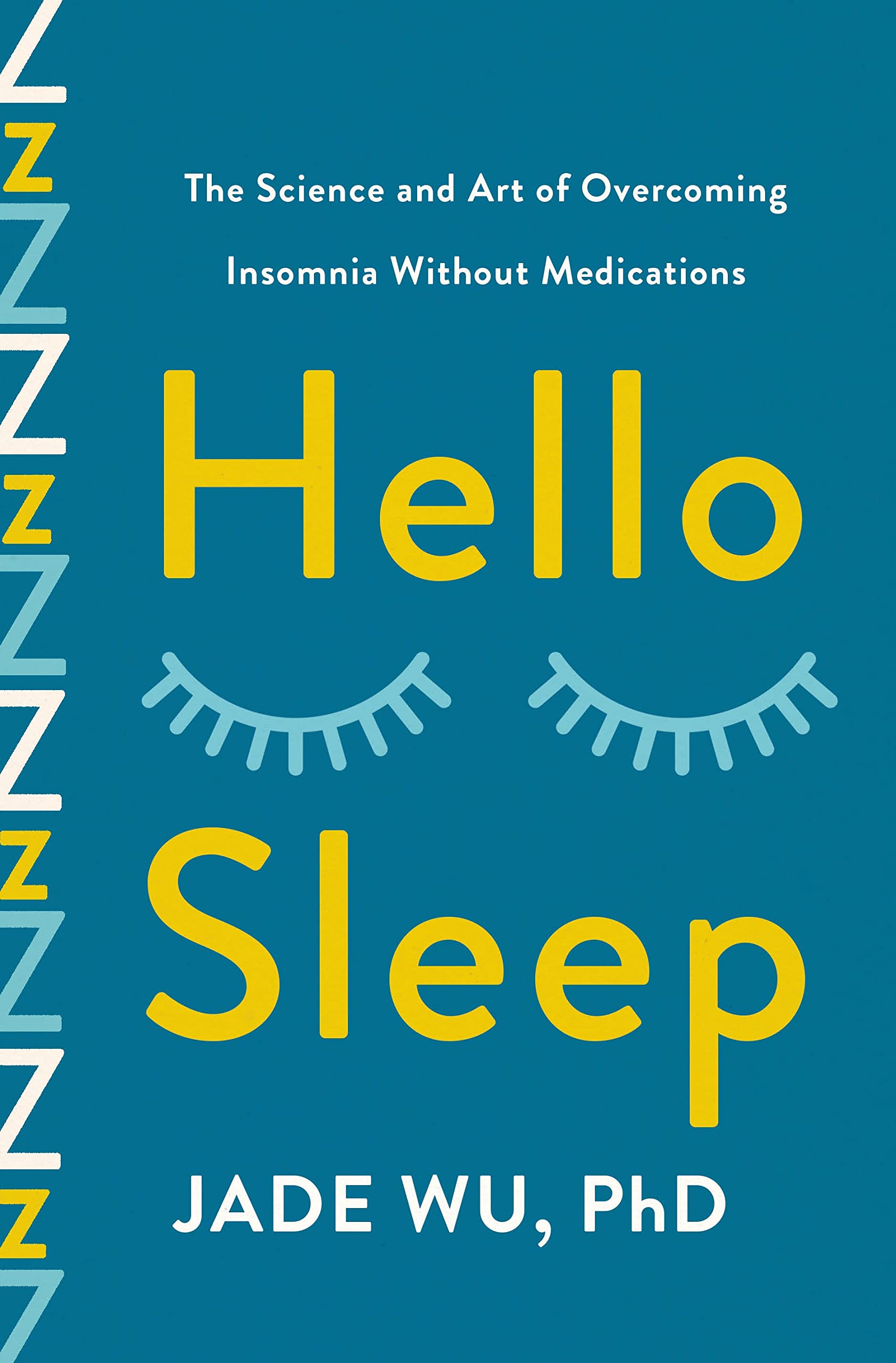 Hello Sleep: The Science and Art of Overcoming Insomnia Without Medications Medicine