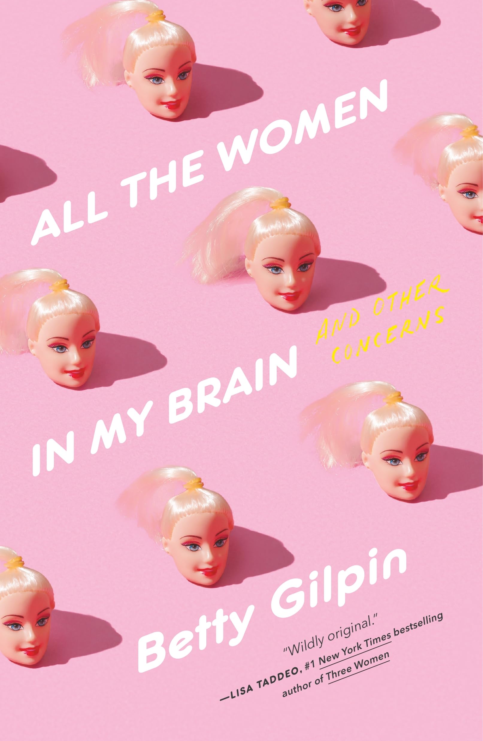 All the Women in My Brain: And Other Concerns Essays & Short Stories