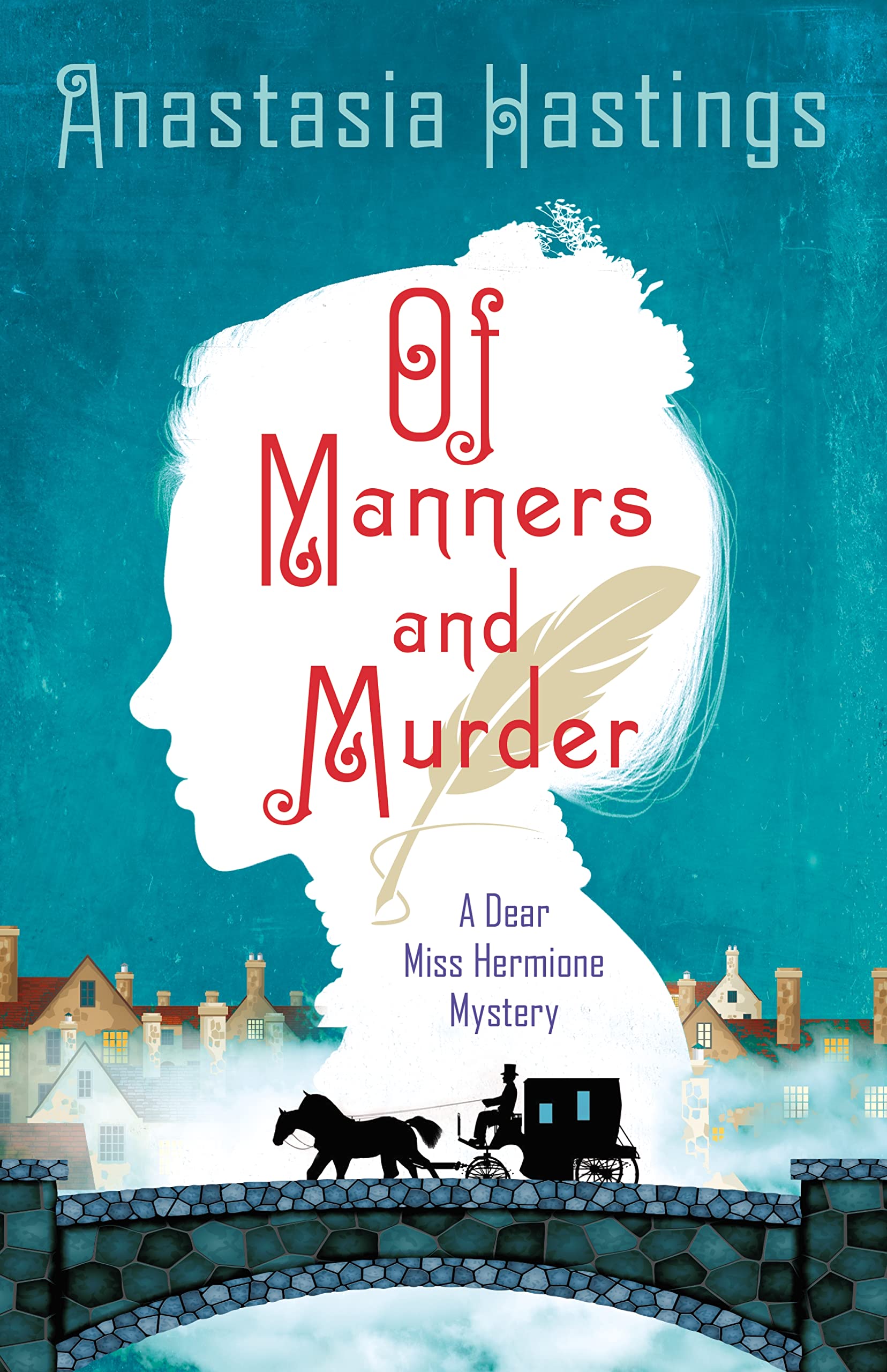Of Manners and Murder: A Dear Miss Hermione Mystery (The Dear Miss Hermione Mysteries, 1) Historical Fiction