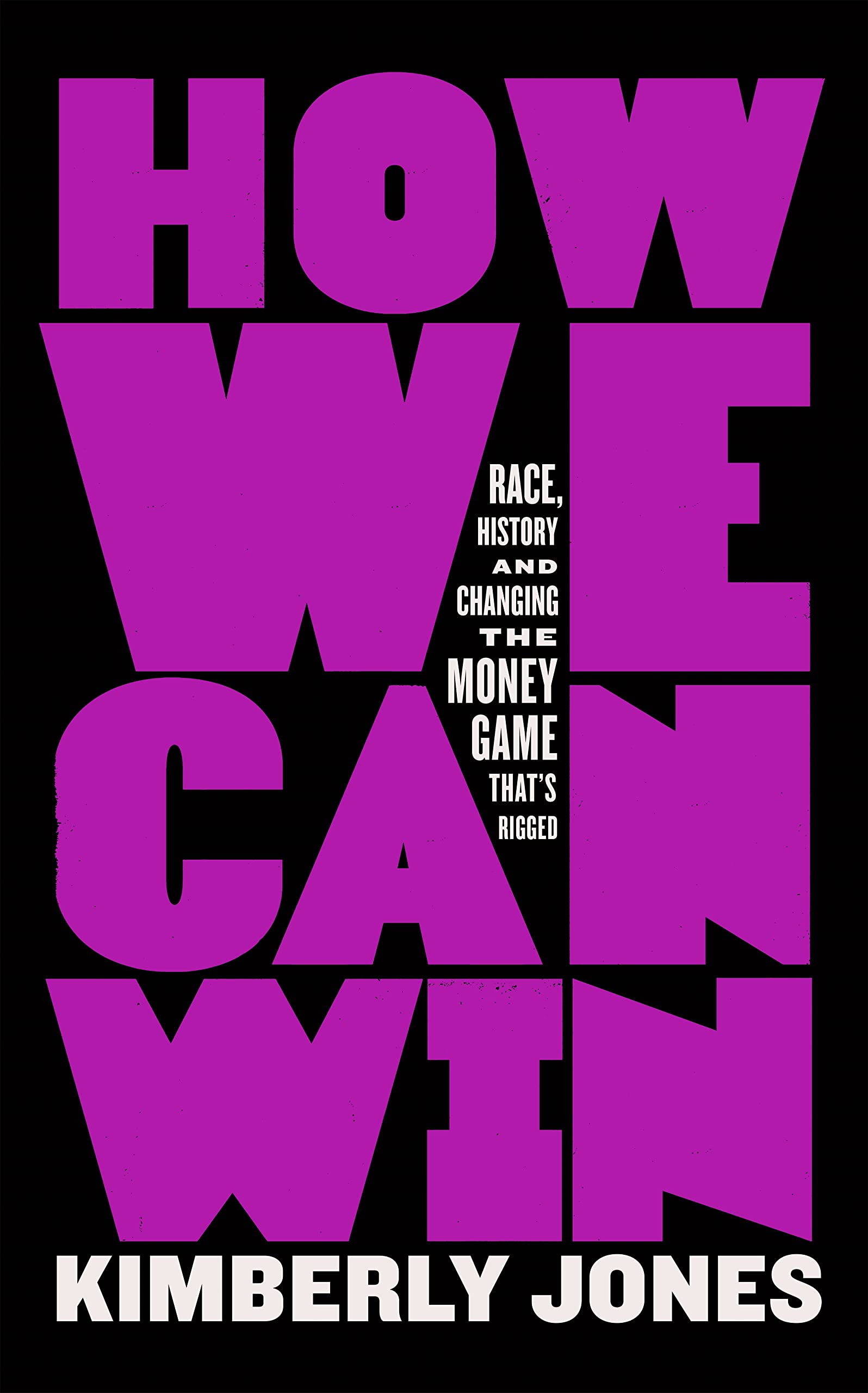 How We Can Win: Race, History and Changing the Money Game That's Rigged Social Sciences